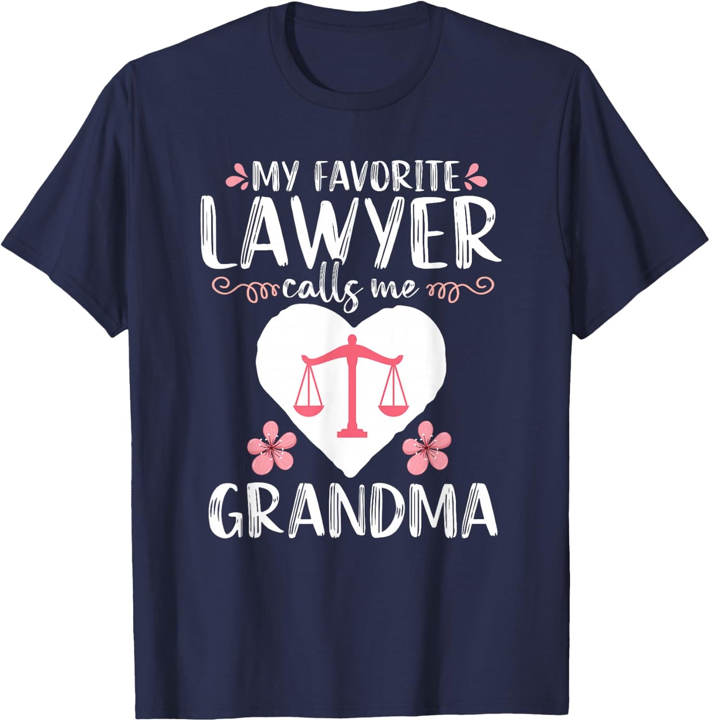 My Favorite Lawyer calls me Grandma Funny Attorney Mother T-Shirt - T-Shirt | Navy