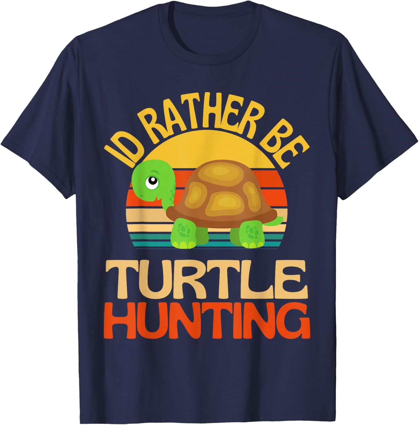 Id Rather Be Turtle Hunting Cute Turtle Lover T-Shirt - T-Shirt | Navy