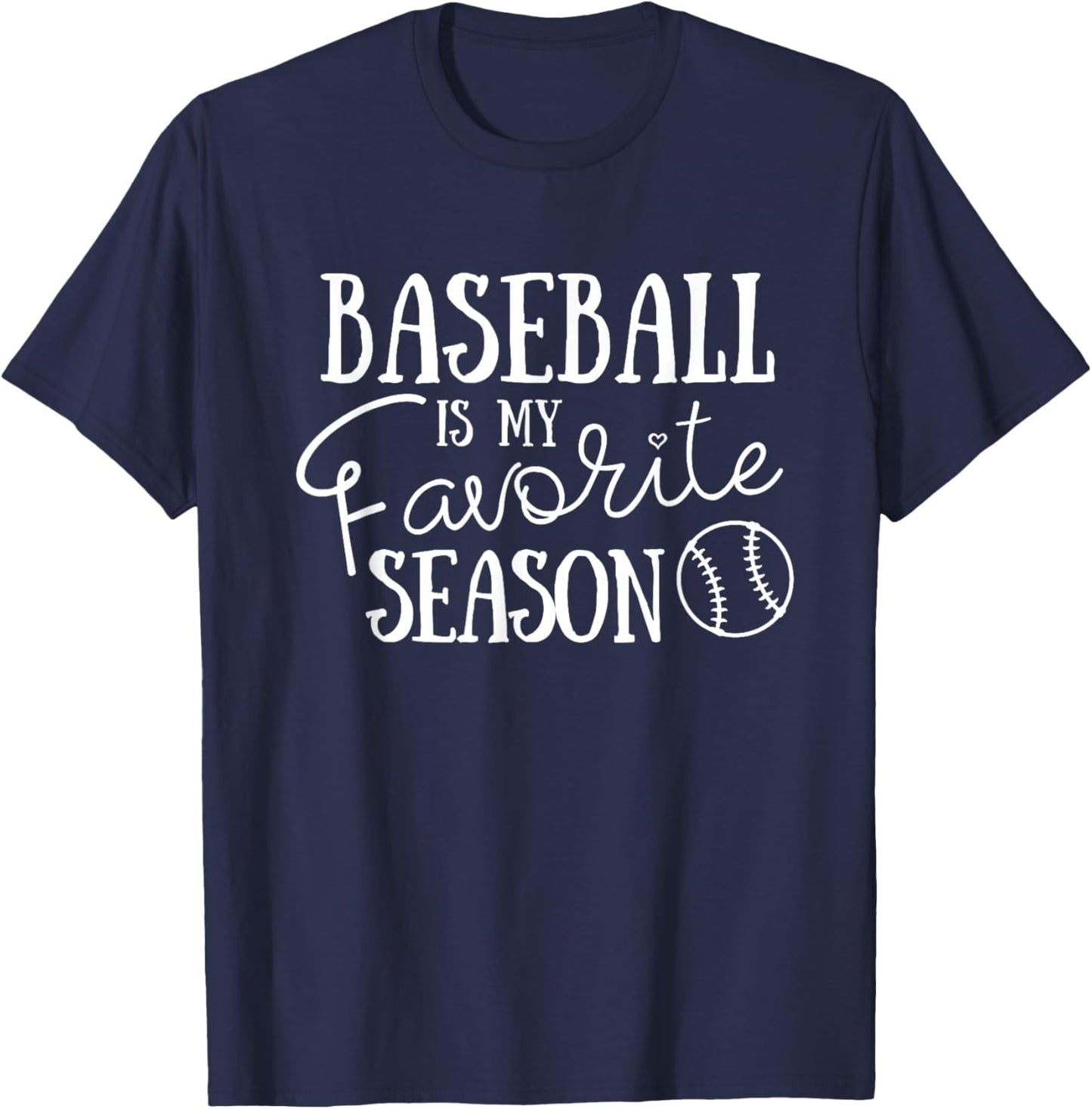 Baseball is my favorite season shirt, baseball shirt T-Shirt - T-Shirt | Navy
