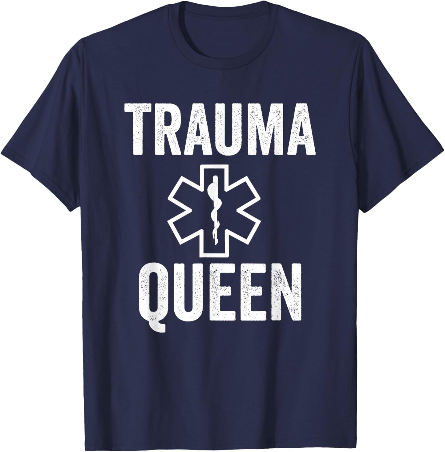 EMT Paramedic Trauma Queen With Sayings T-Shirt - T-Shirt | Navy