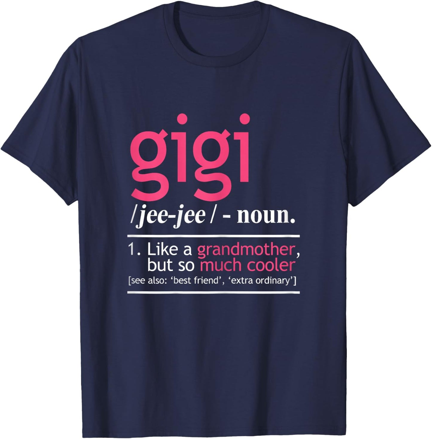 Gigi Like A Grandmother But So Much Cooler Definition T-Shirt - T-Shirt | Navy