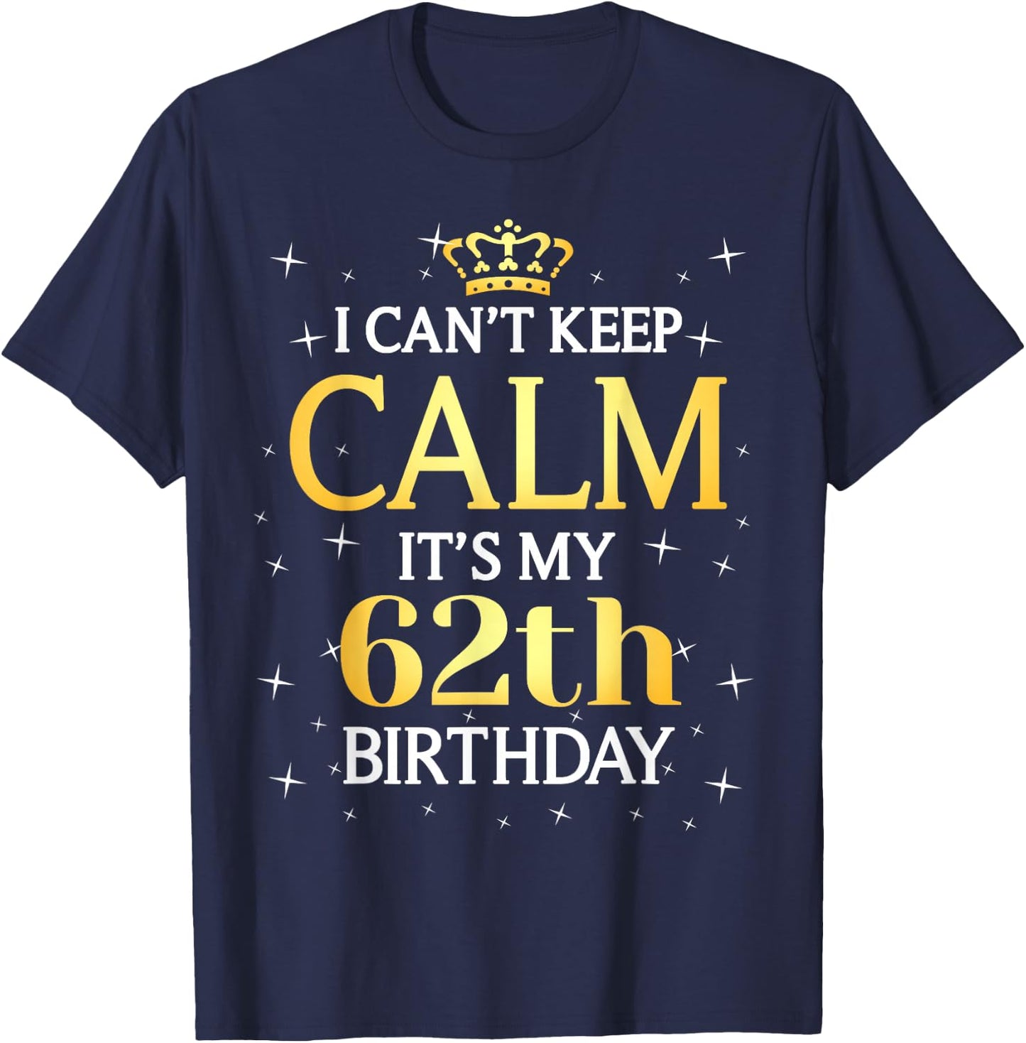 62 Year Old Men Women Birthday Gift It's My 62th Birthday T-Shirt - T-Shirt | Navy