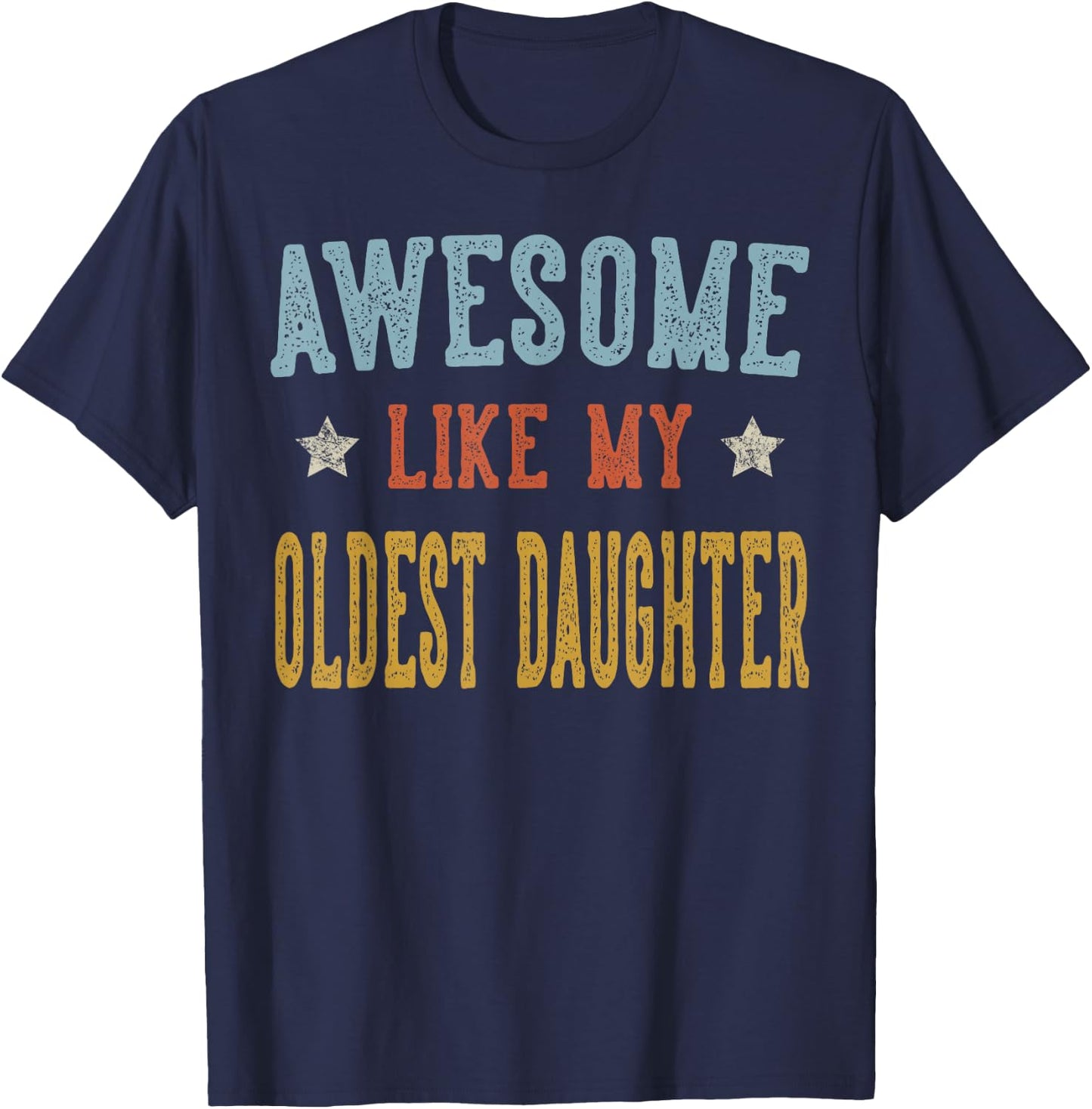 Awesome Like My Oldest Daughter Retro Vintage T-Shirt - T-Shirt | Navy
