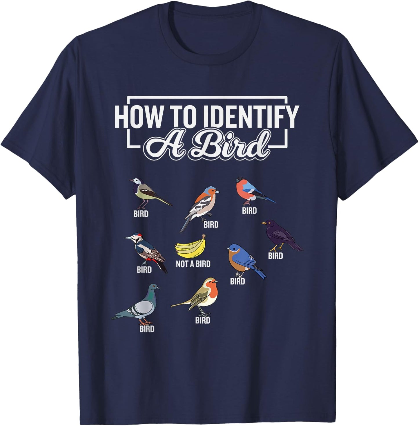 Funny Bird Watcher How To Identify a Bird Unique Birder T-Shirt - T-Shirt | Navy