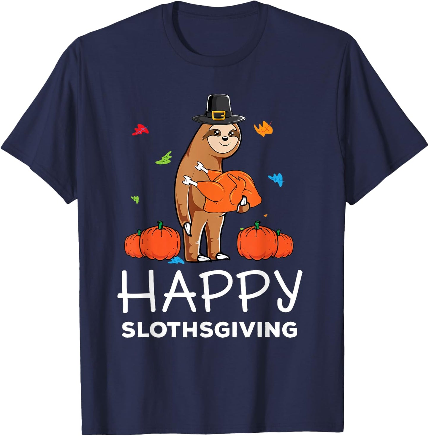 Funny Sloth Pilgrim Hat Happy Thanksgiving Turkey Sloths T-Shirt - T-Shirt | Navy