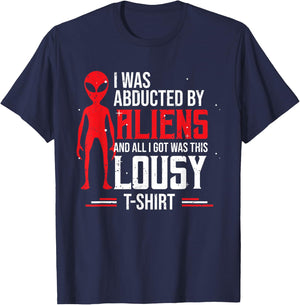 Funny UFO Abducted By Aliens And All I Got Was This Lousy T-Shirt - T-Shirt | Navy
