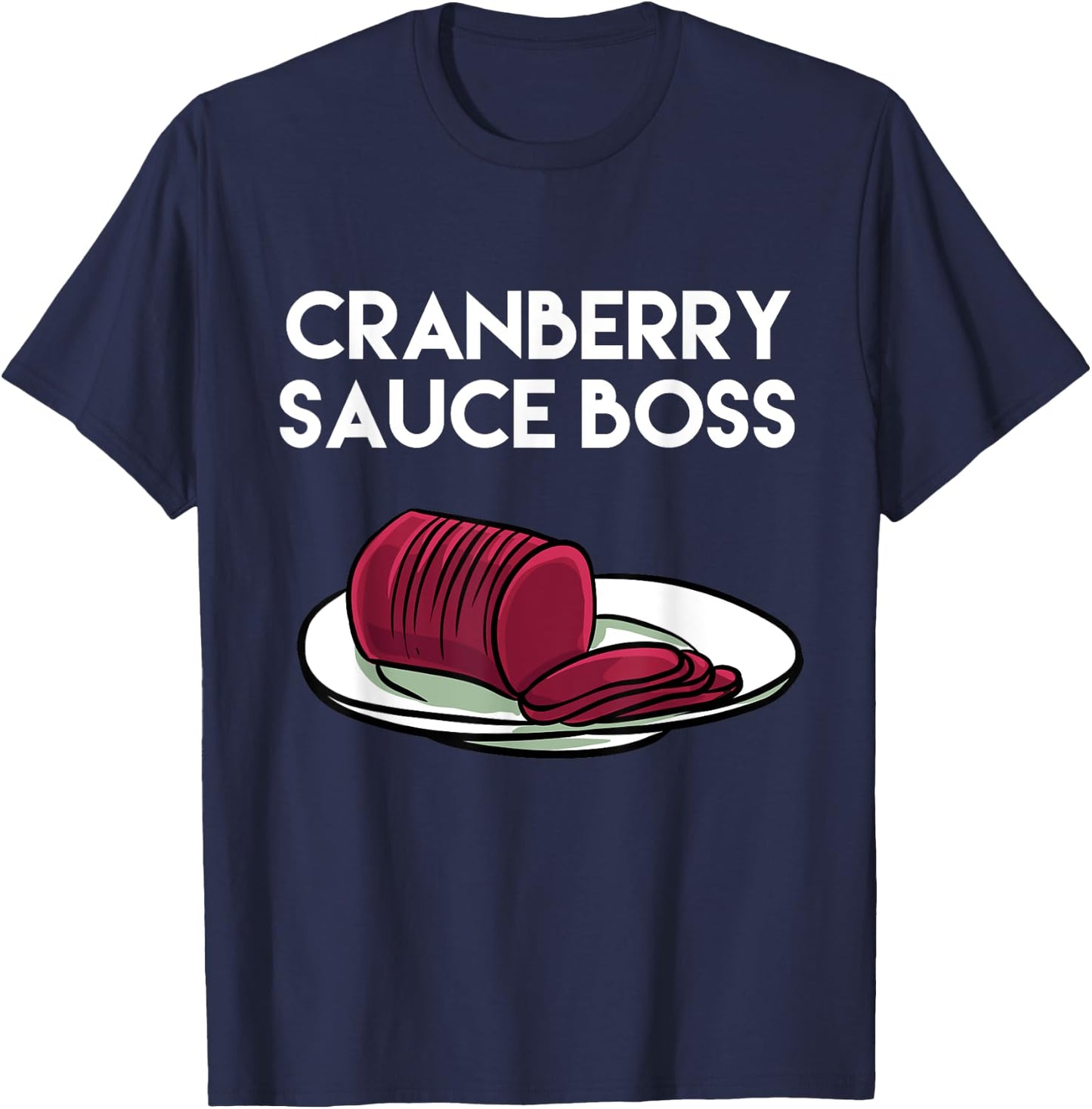 Thanksgiving Food Outfit For Turkey Day - Cranberry Sauce T-Shirt - T-Shirt | Navy