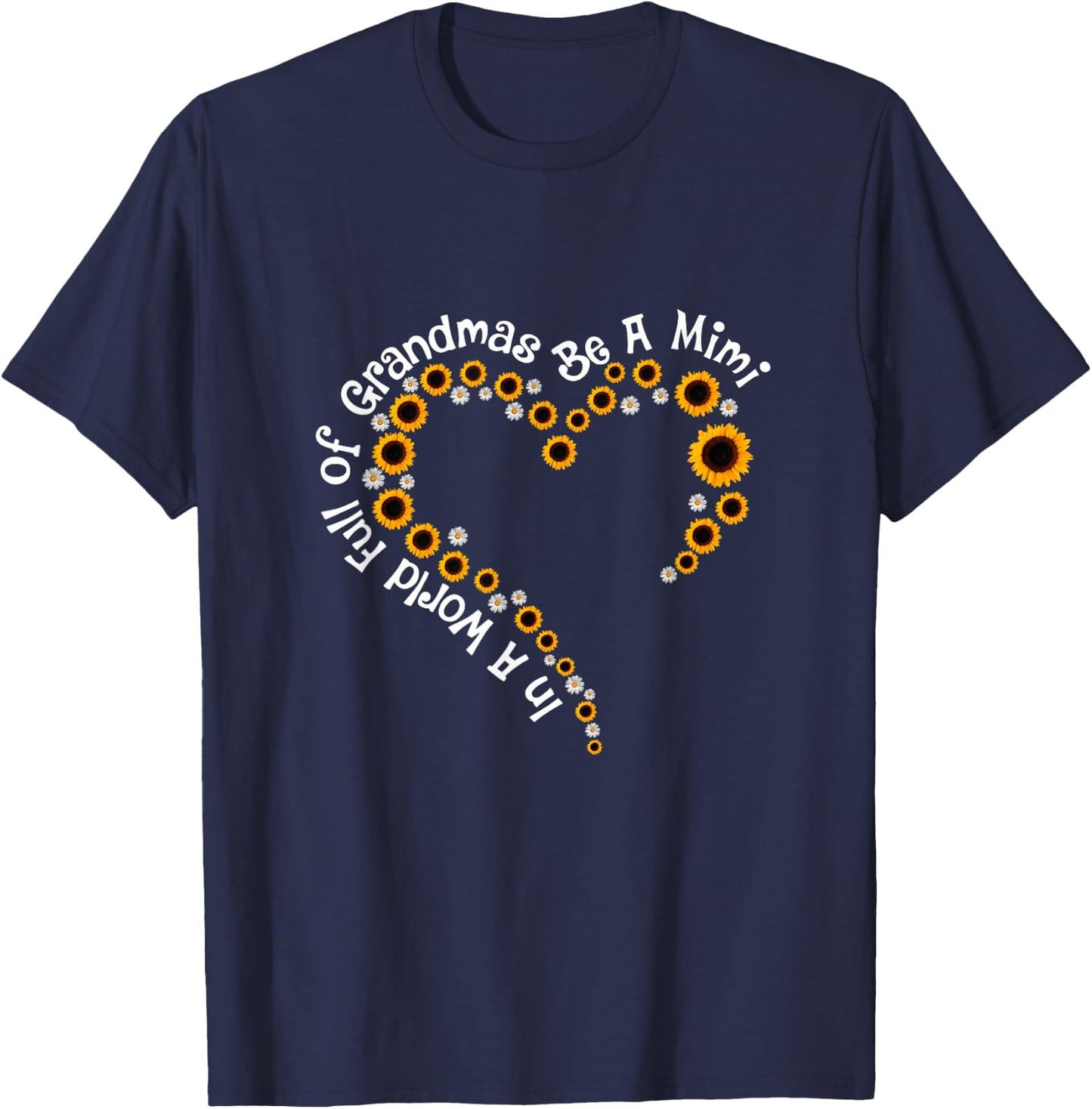 In A World Full Of Grandmas Be A Mimi Sunflower Mom T-Shirt - T-Shirt | Navy