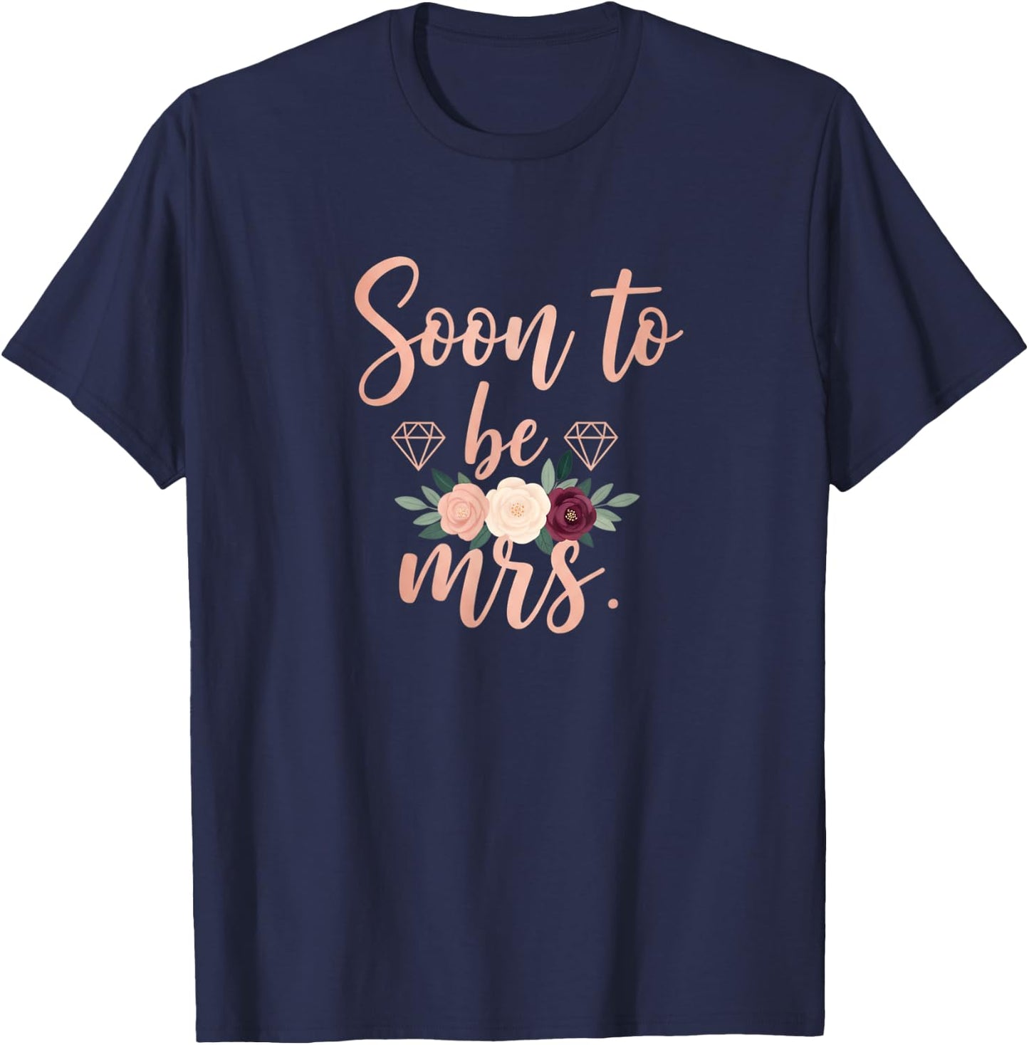 Soon to Be Mrs Bridal Bachelorette Engagement Women T-Shirt - T-Shirt | Navy