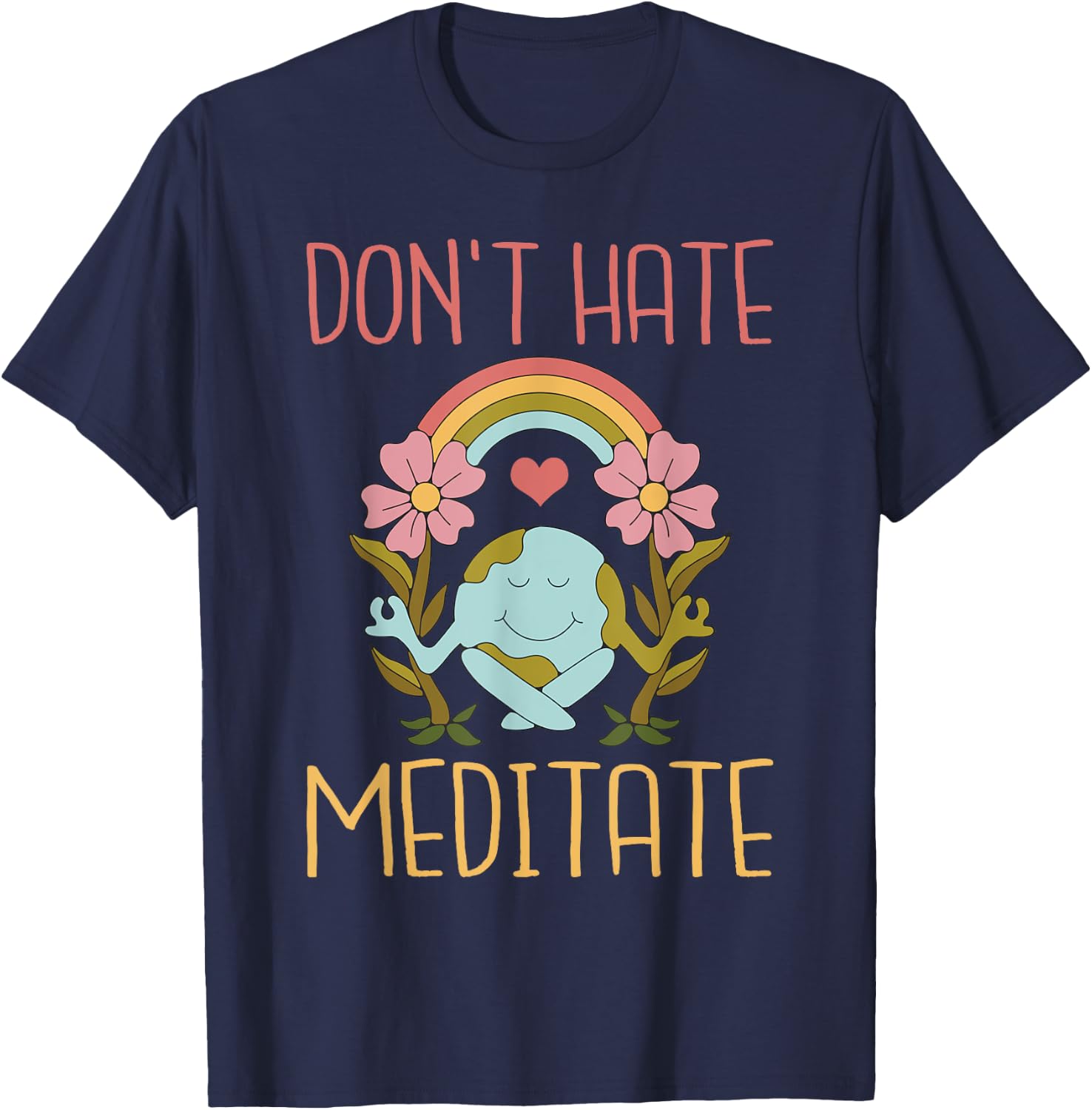 Dont hate Meditate Meditation Yoga Lovers T-Shirt - T-Shirt | Navy
