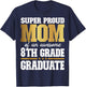 Super Proud Mom of an Awesome 8th Grade Graduate 2025 T-Shirt - T-Shirt | Navy