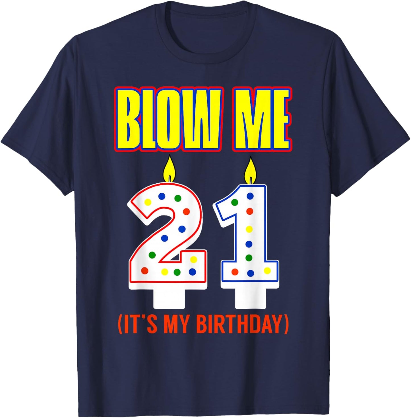 Candle 21 Birthday Wishes Party Decoration Candlelight Cake T-Shirt - T-Shirt | Navy