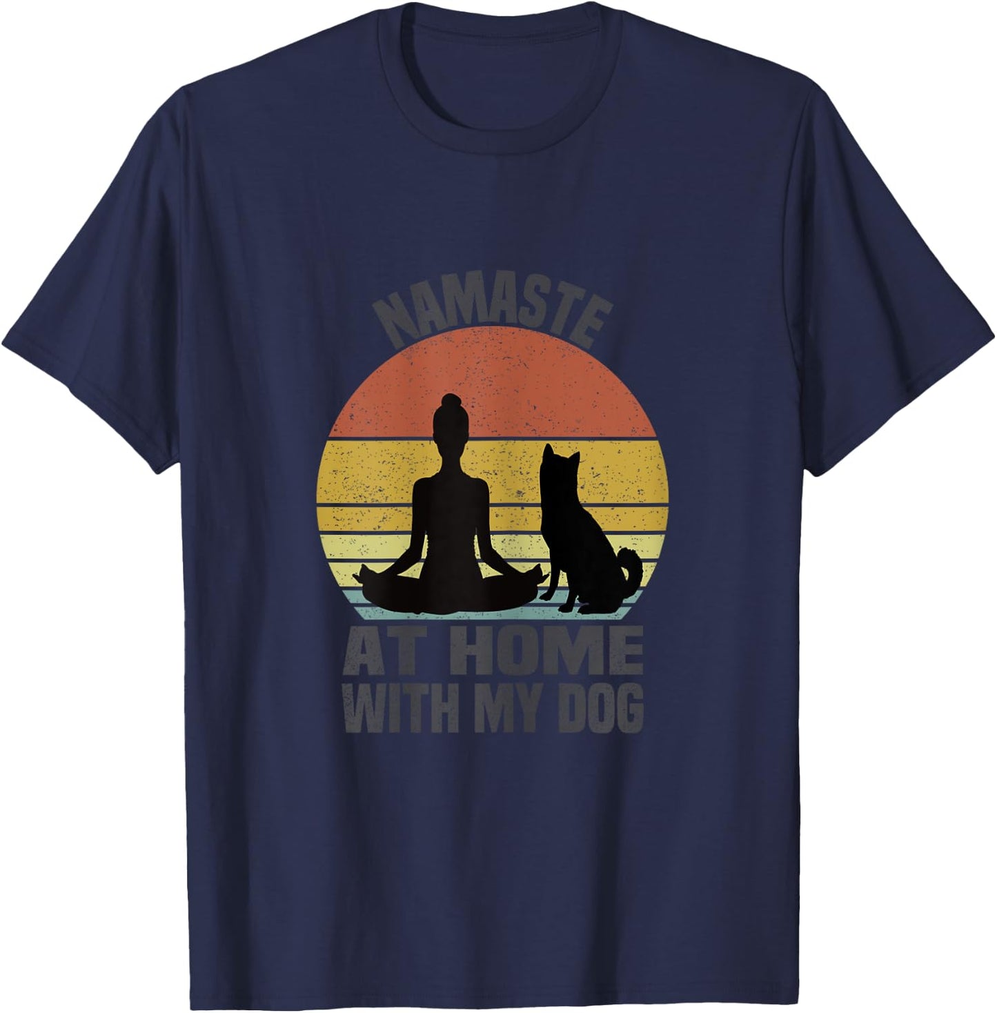 Namaste At Home With My Dog Vintage Dog Lover Owner Yoga T-Shirt - T-Shirt | Navy