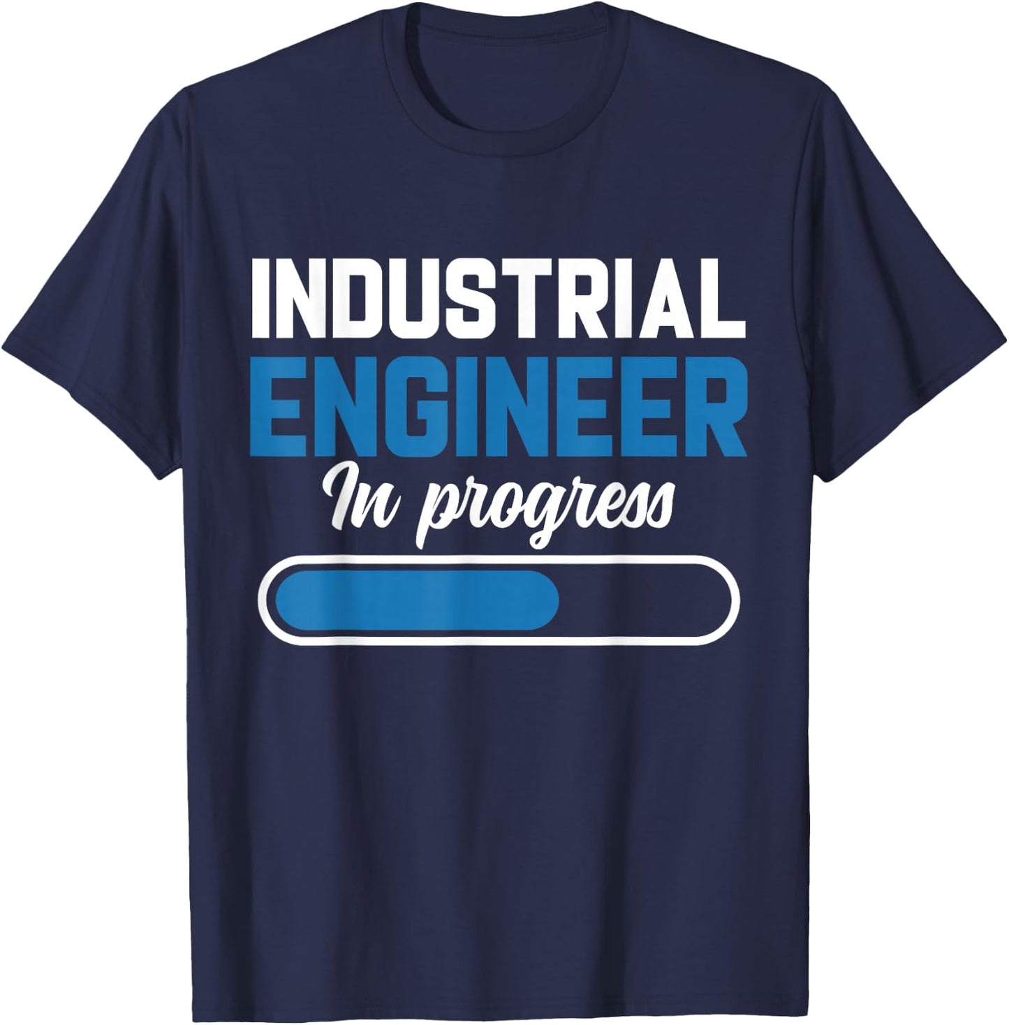 Industrial Engineer In Progress, Future Industrial Engineer T-Shirt - T-Shirt | Navy