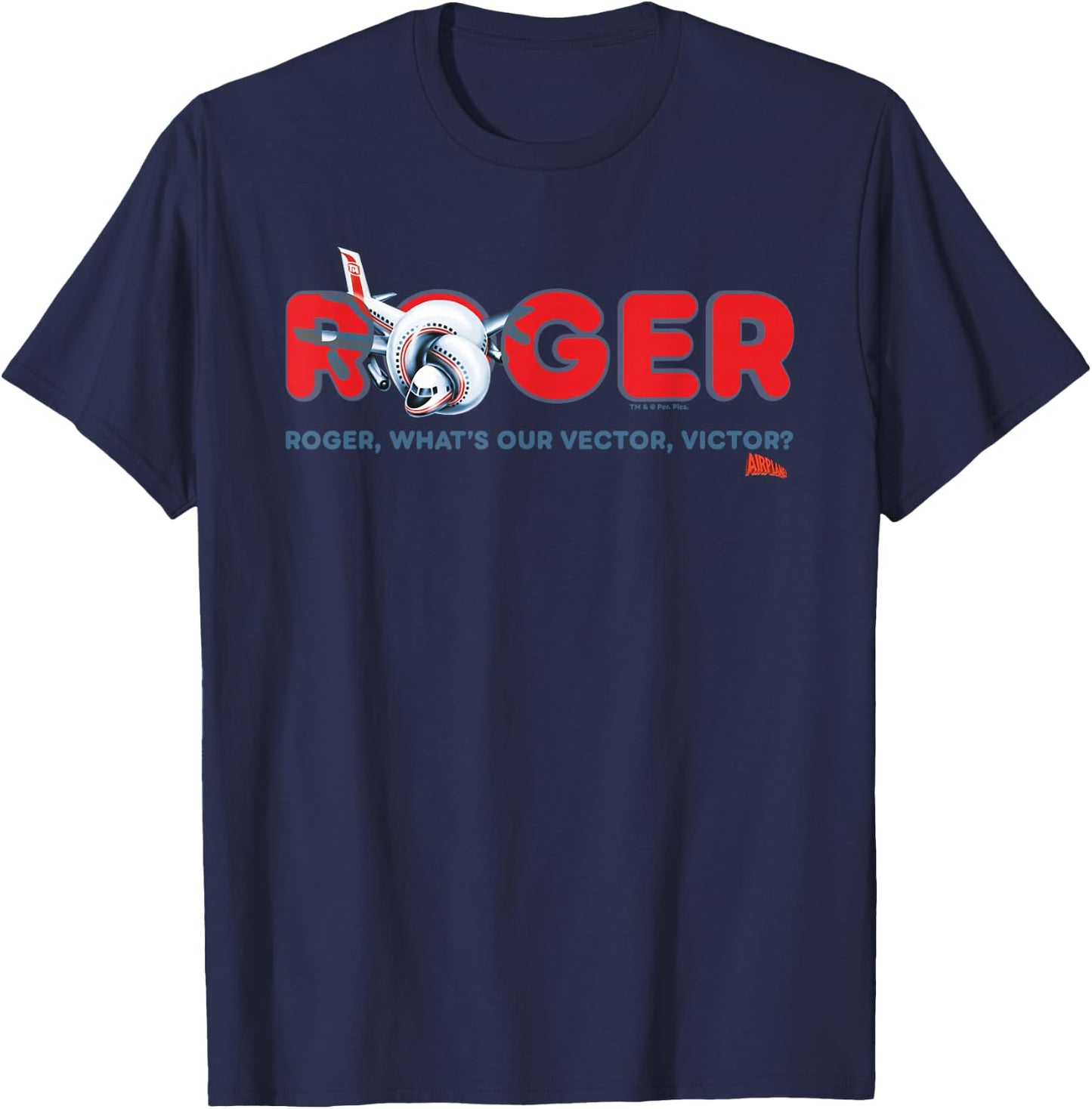 Airplane! Pilots Roger Whats Our Vector Victor T-Shirt - T-Shirt | Navy