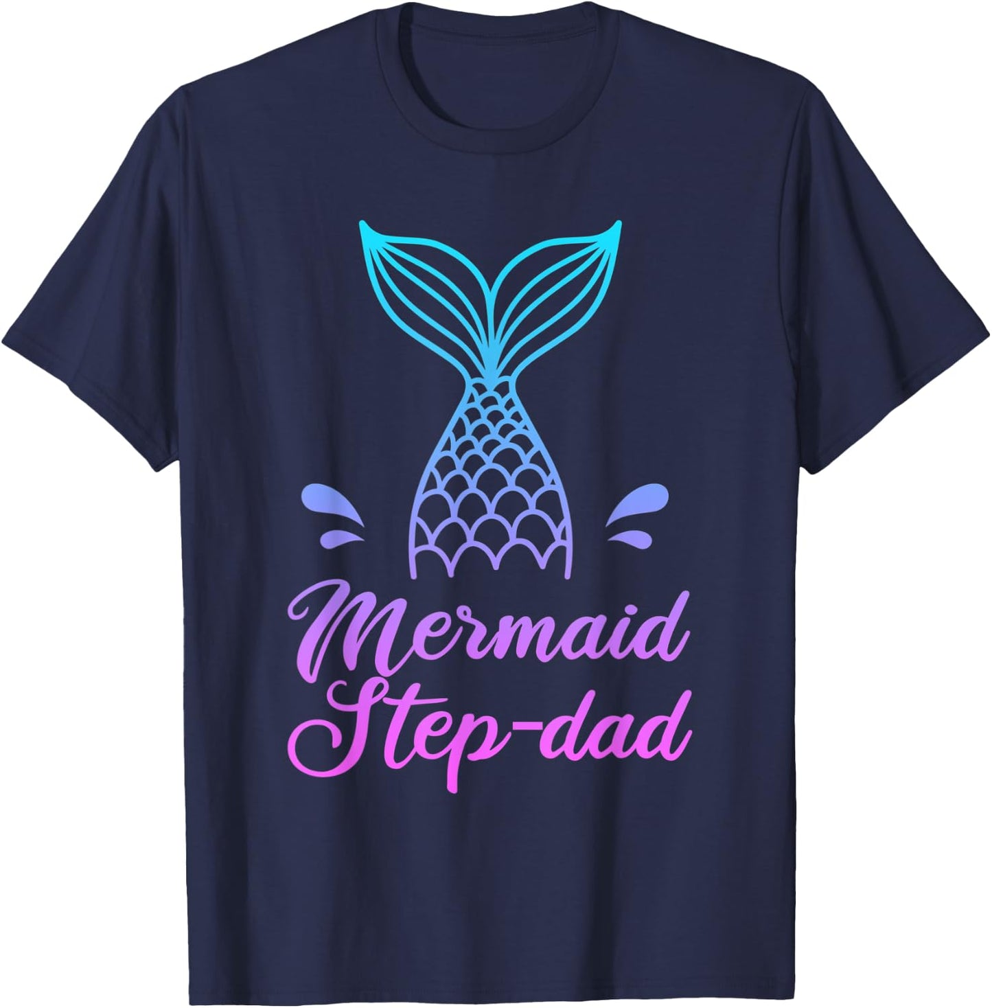 Mermaid Step-dad Shirt, Merdad Security Apparel, Fathers Day T-Shirt - T-Shirt | Navy