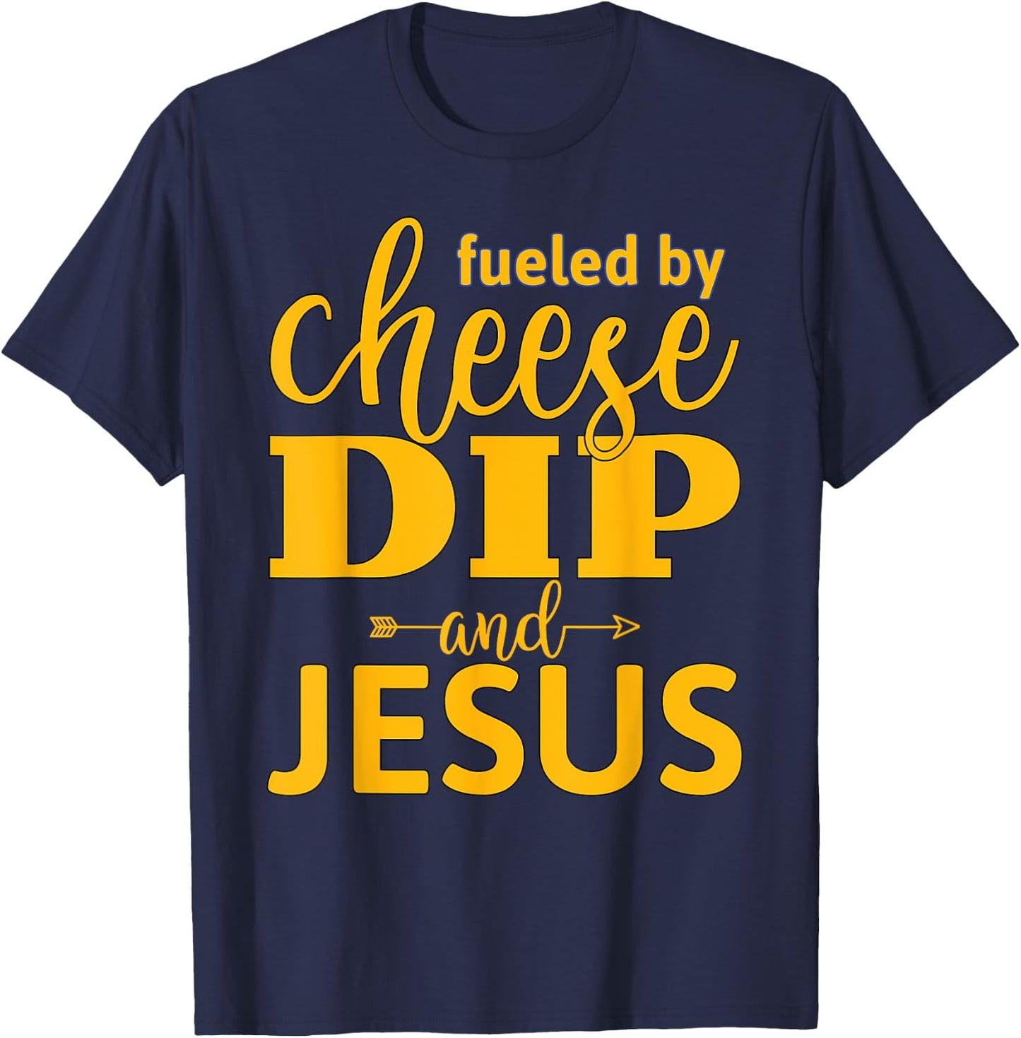 Fueled By Cheese Dip and Jesus Devotional T-Shirt - T-Shirt | Navy