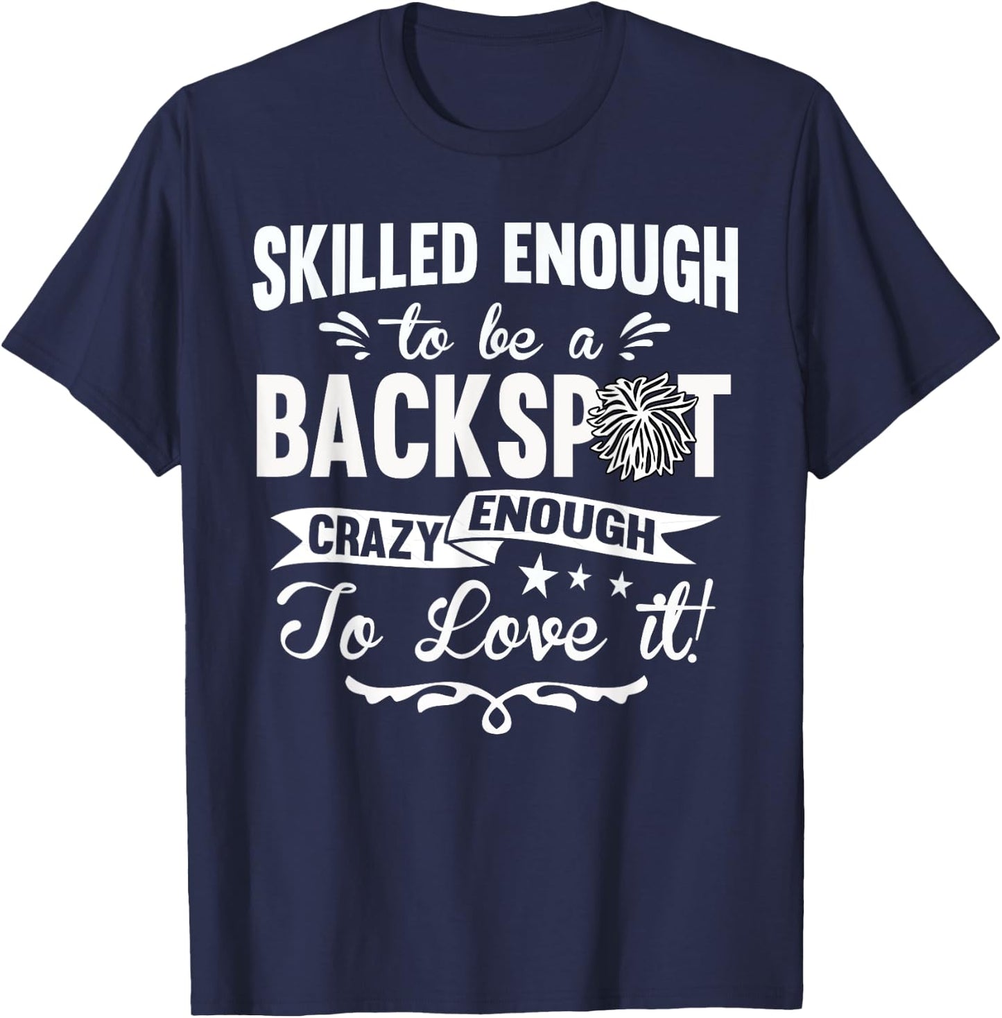 Crazy Enough To Love It! Cheer Backspot Shirts T-Shirt - T-Shirt | Navy