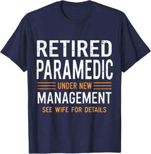 Retired Paramedic Under New Management See Wife For Details T-Shirt - T-Shirt | Navy