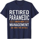 Retired Paramedic Under New Management See Wife For Details T-Shirt - T-Shirt | Navy