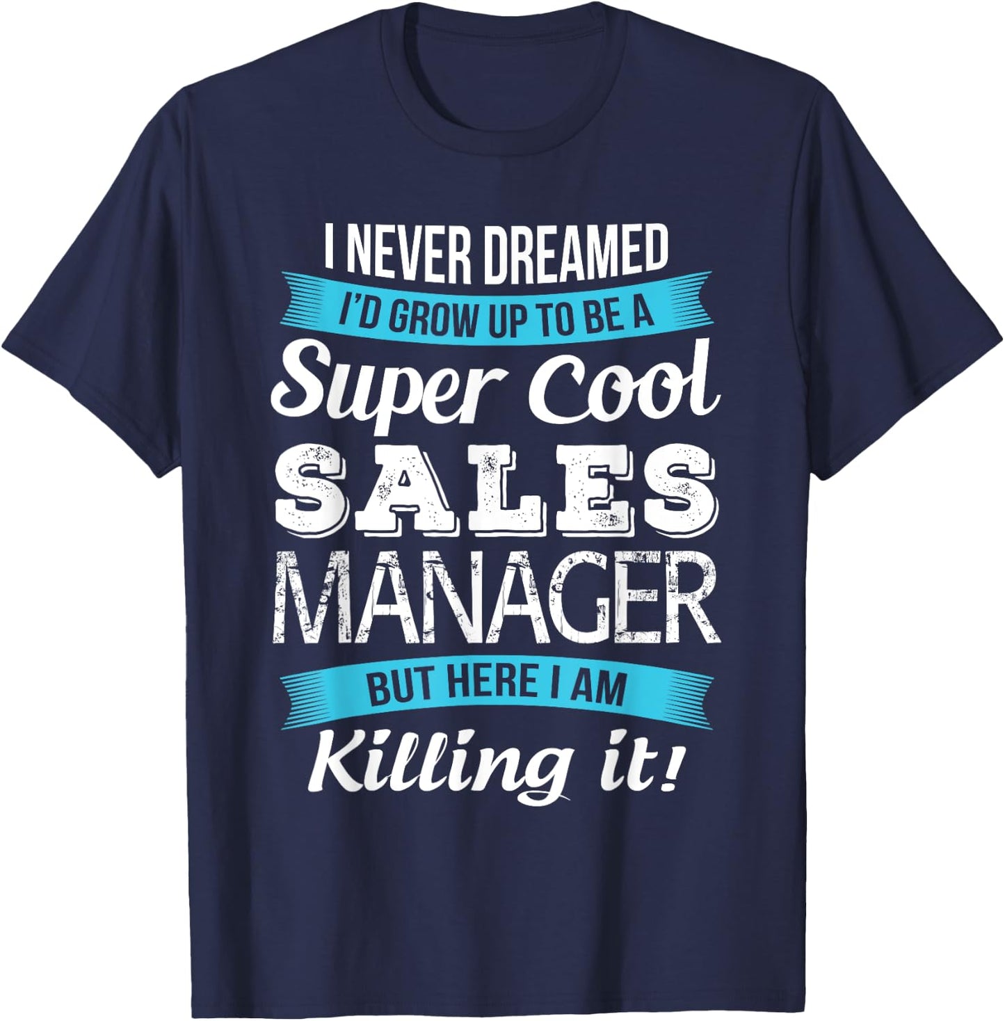 Funny Sales Manager Gift T-Shirt - T-Shirt | Navy