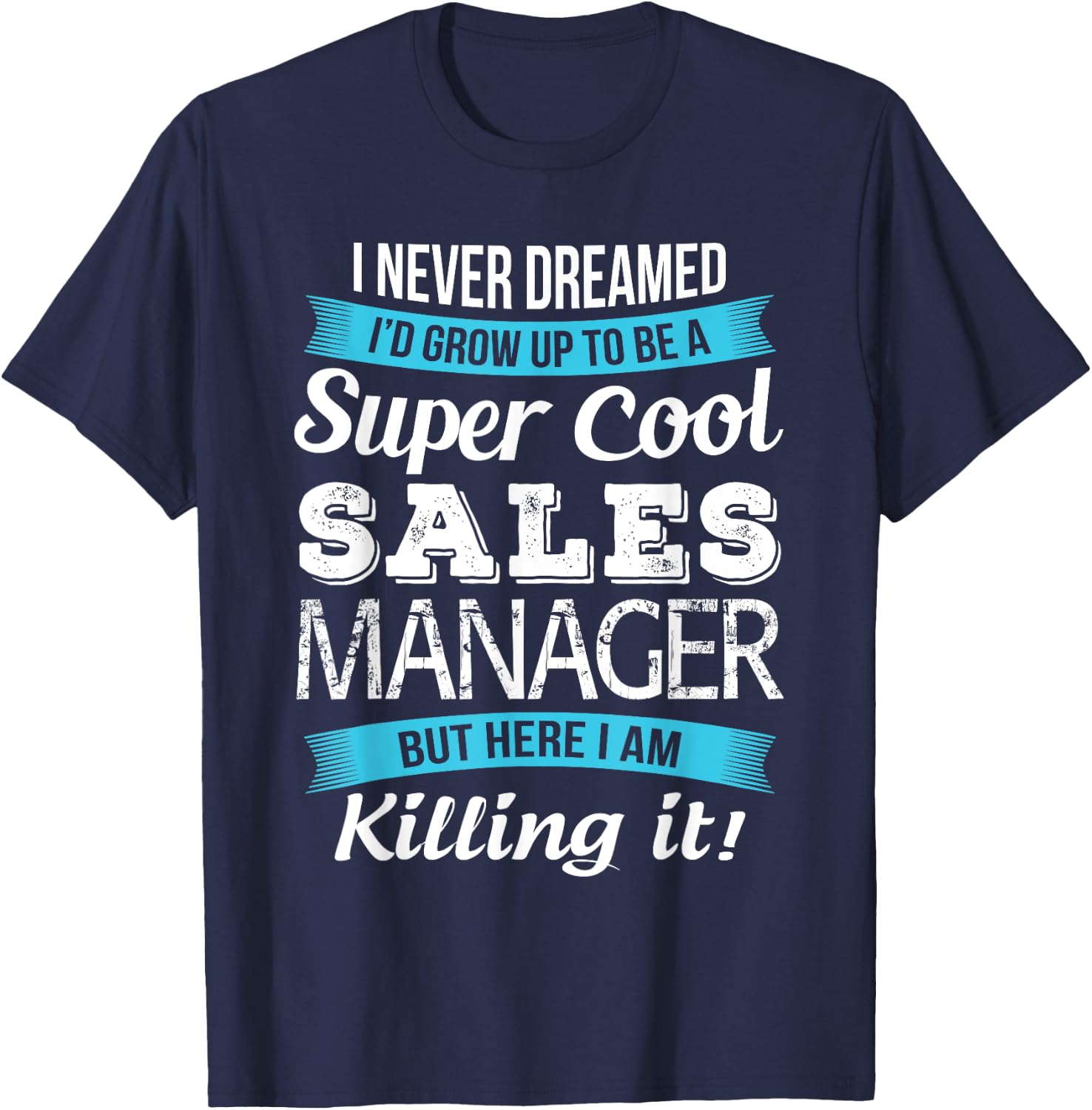 Funny Sales Manager Gift T-Shirt - T-Shirt | Navy