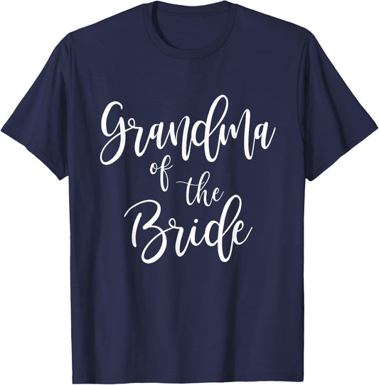 Grandma of The Bride Wedding Party Family Grandmother T-Shirt - T-Shirt | Navy
