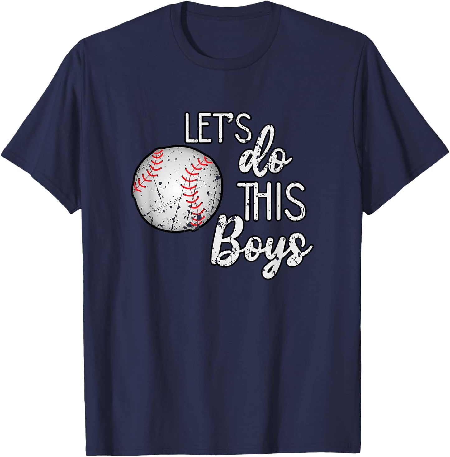 Let's Do This Boys Baseball , Women Men Kids Top T-Shirt - T-Shirt | Navy