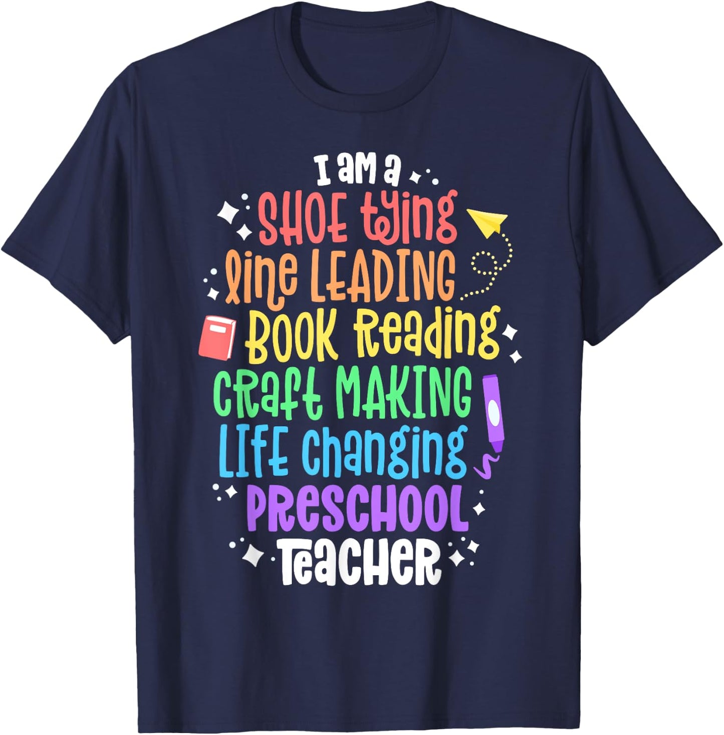 I Am A Life Changing Preschool Teacher Appreciation School Men Women Kids T-Shirt - T-Shirt | Navy