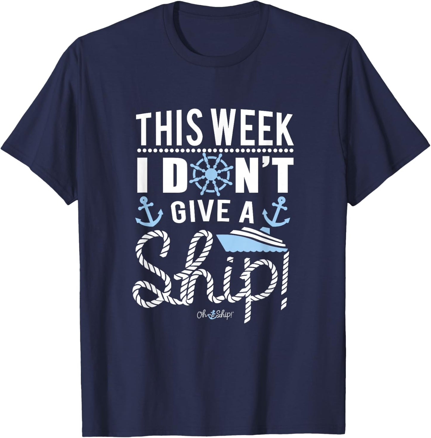 This Week I Don't Give a Ship - Group Matching Cruise T-Shirt - T-Shirt | Navy