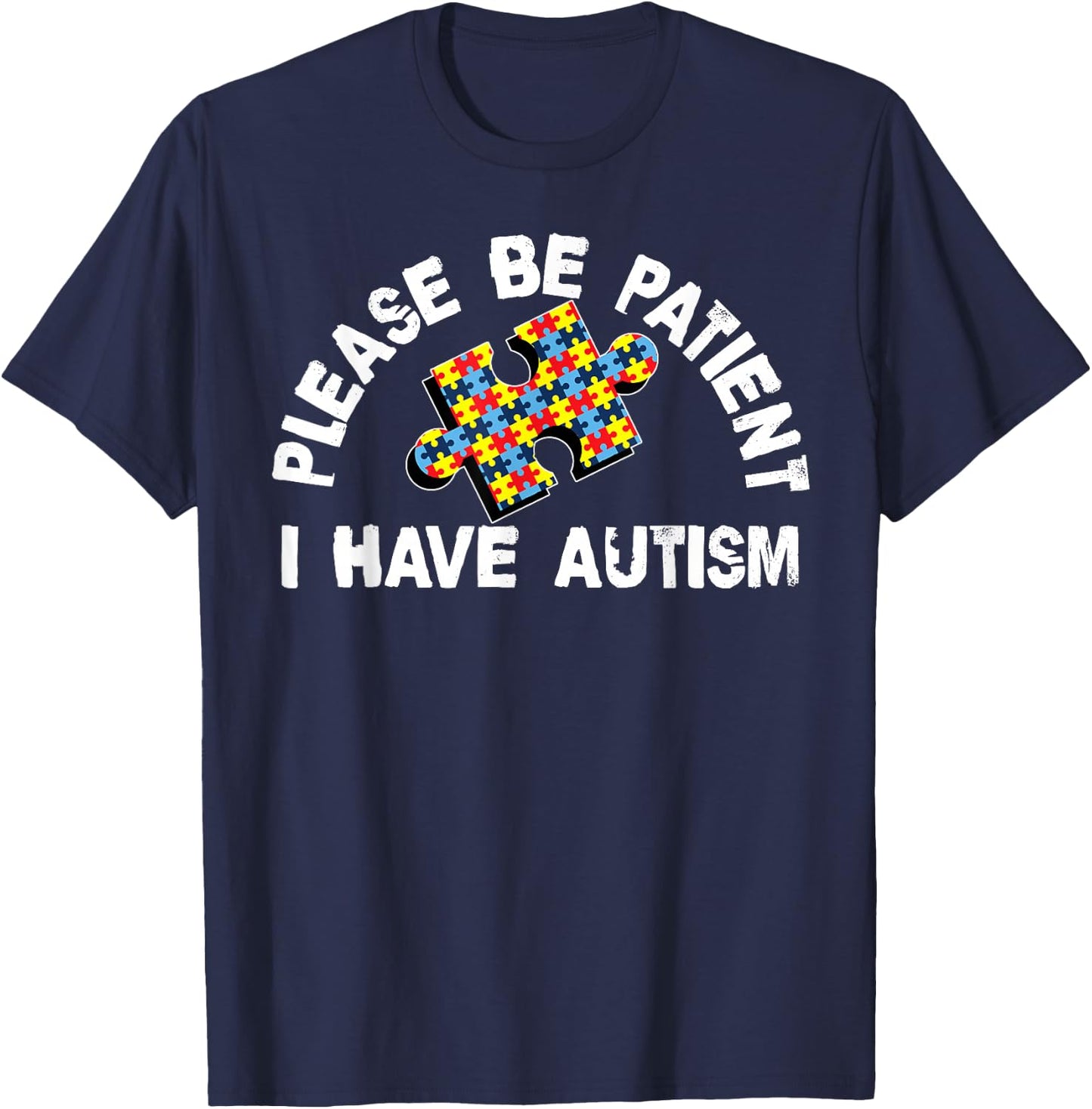 Please Be Patient I Have Autism Puzzle Piece Kid Child T-Shirt - T-Shirt | Navy