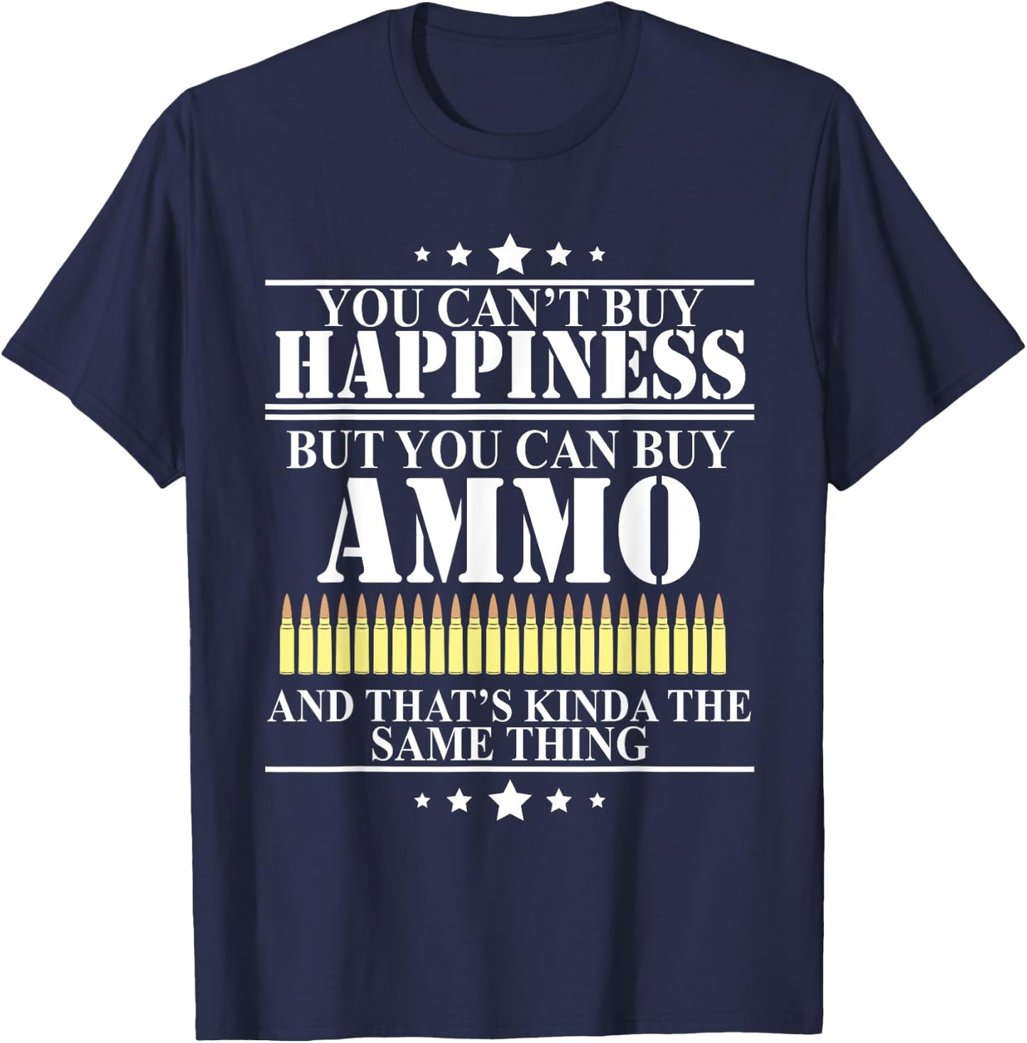 Gun Lover Shirt Military Ammunition is Happiness Bullet T-Shirt - T-Shirt | Navy