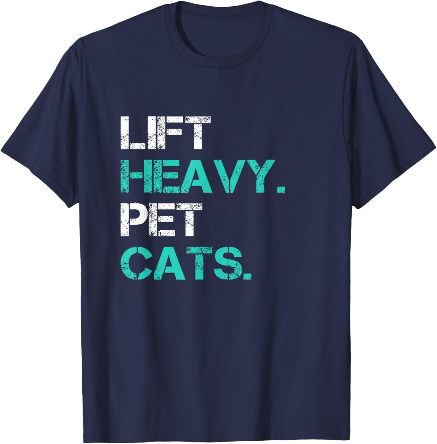 Lift Heavy Pet Cats Funny Gift Powerlifters T-Shirt - T-Shirt | Navy