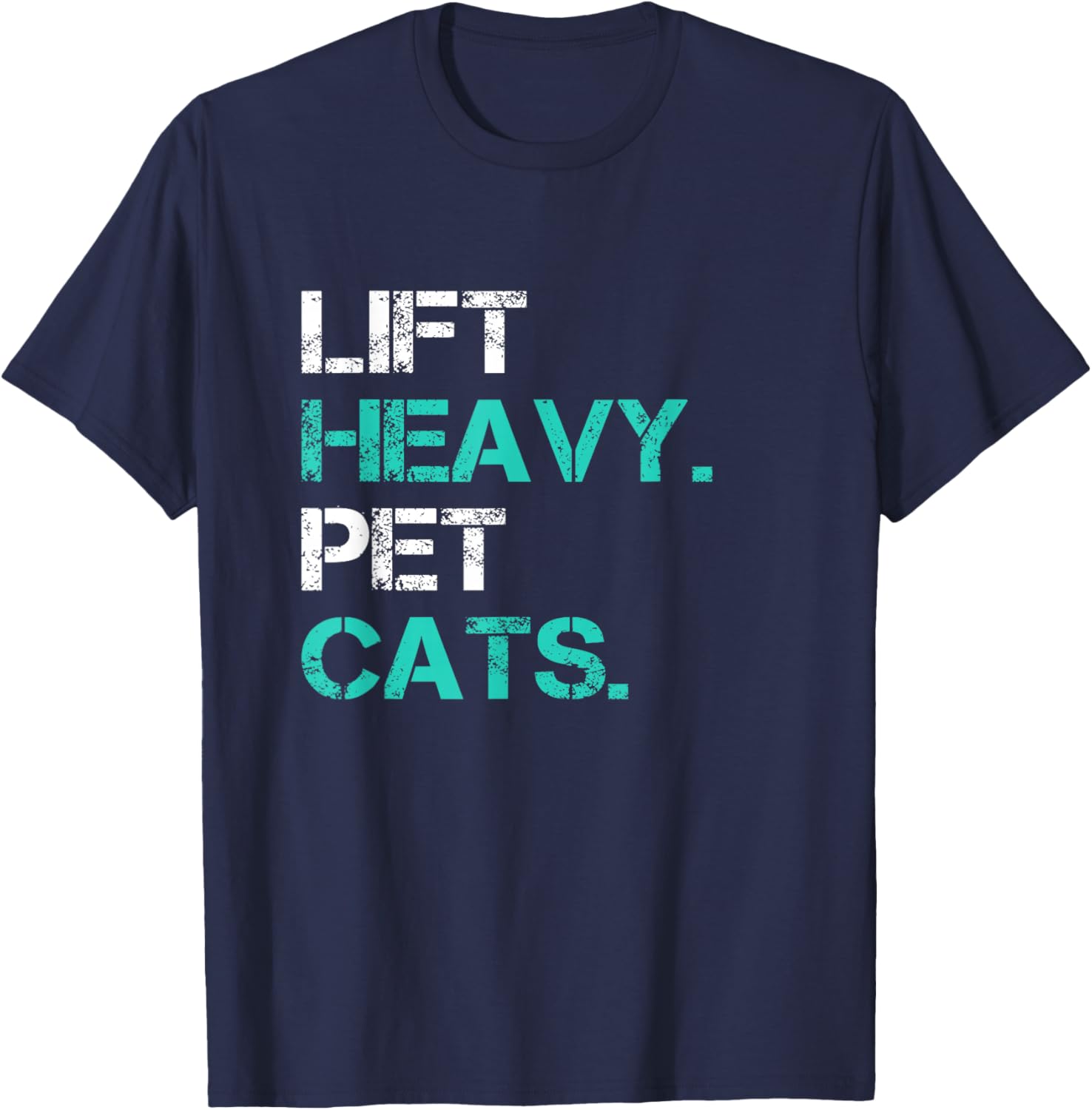 Lift Heavy Pet Cats Funny Gift Powerlifters T-Shirt - T-Shirt | Navy