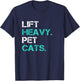 Lift Heavy Pet Cats Funny Gift Powerlifters T-Shirt - T-Shirt | Navy