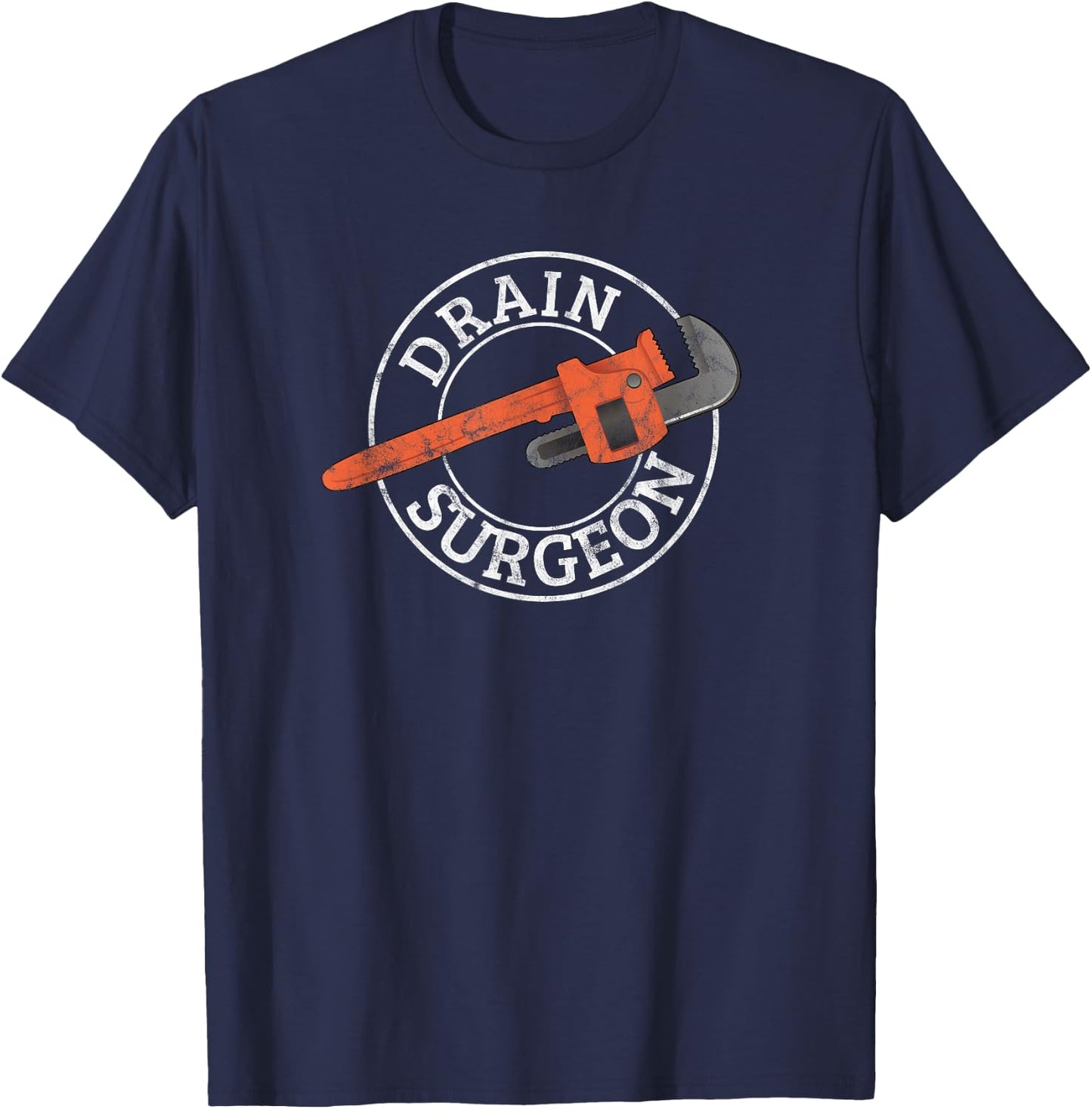 Drain Surgeon Funny Plumber Plumbing Wrench T-Shirt - T-Shirt | Navy