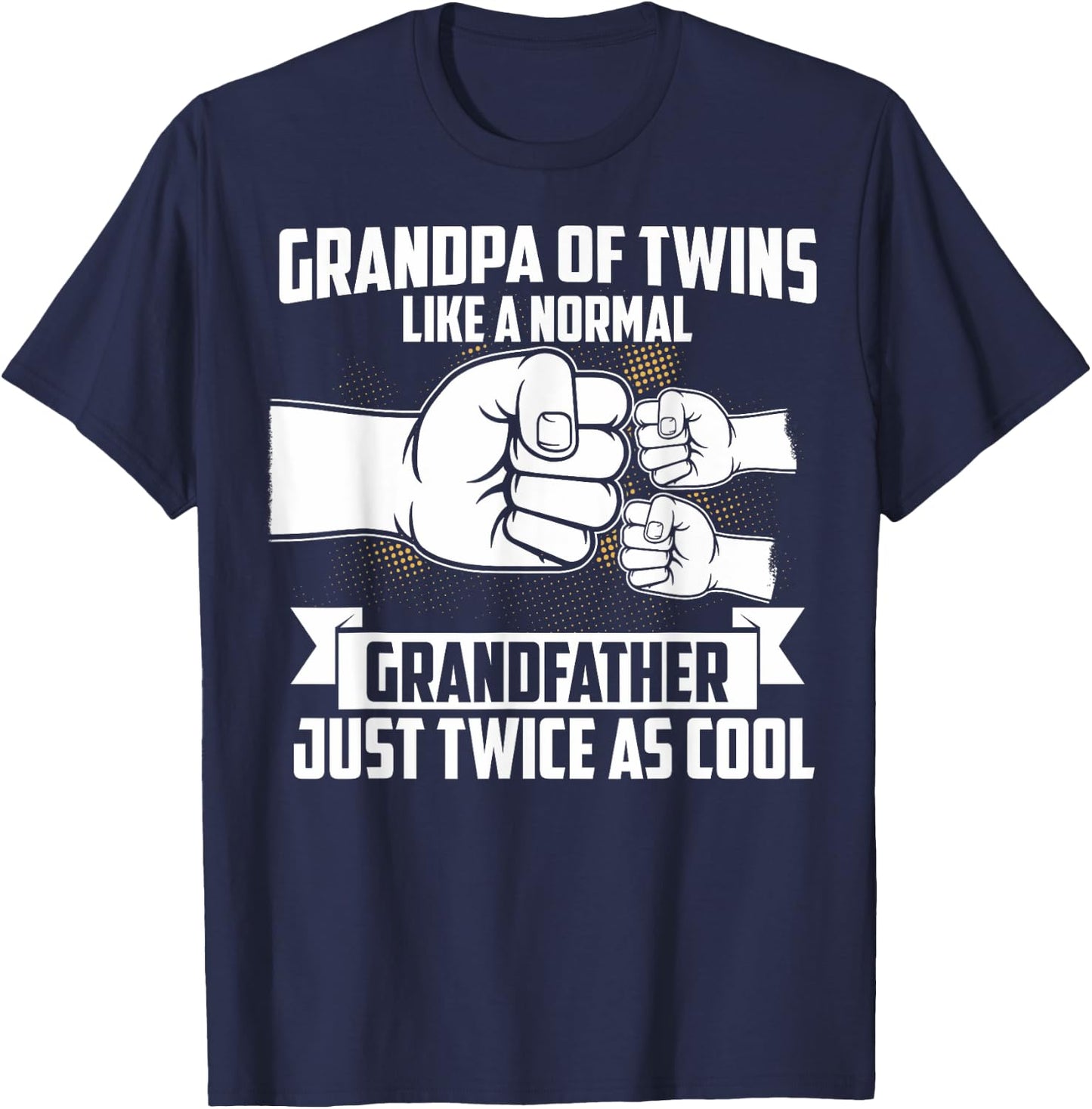 Grandpa Of Twins Like A Normal Grandfather Of Twins T-Shirt - T-Shirt | Navy