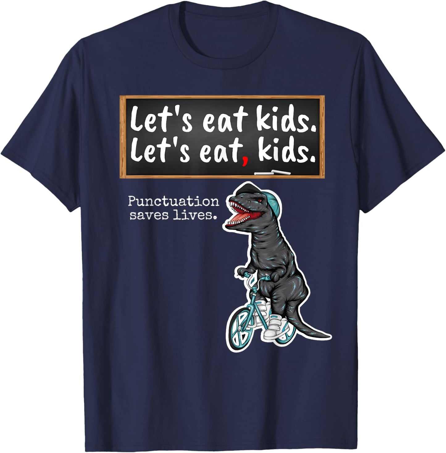 Lets eat Kids - School Trex Teacher with funny grammar T-Shirt - T-Shirt | Navy