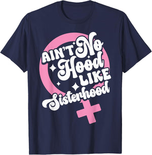 Ain't No Hood Like Sisterhood Sisters BFF Sistas T-Shirt - T-Shirt | Navy