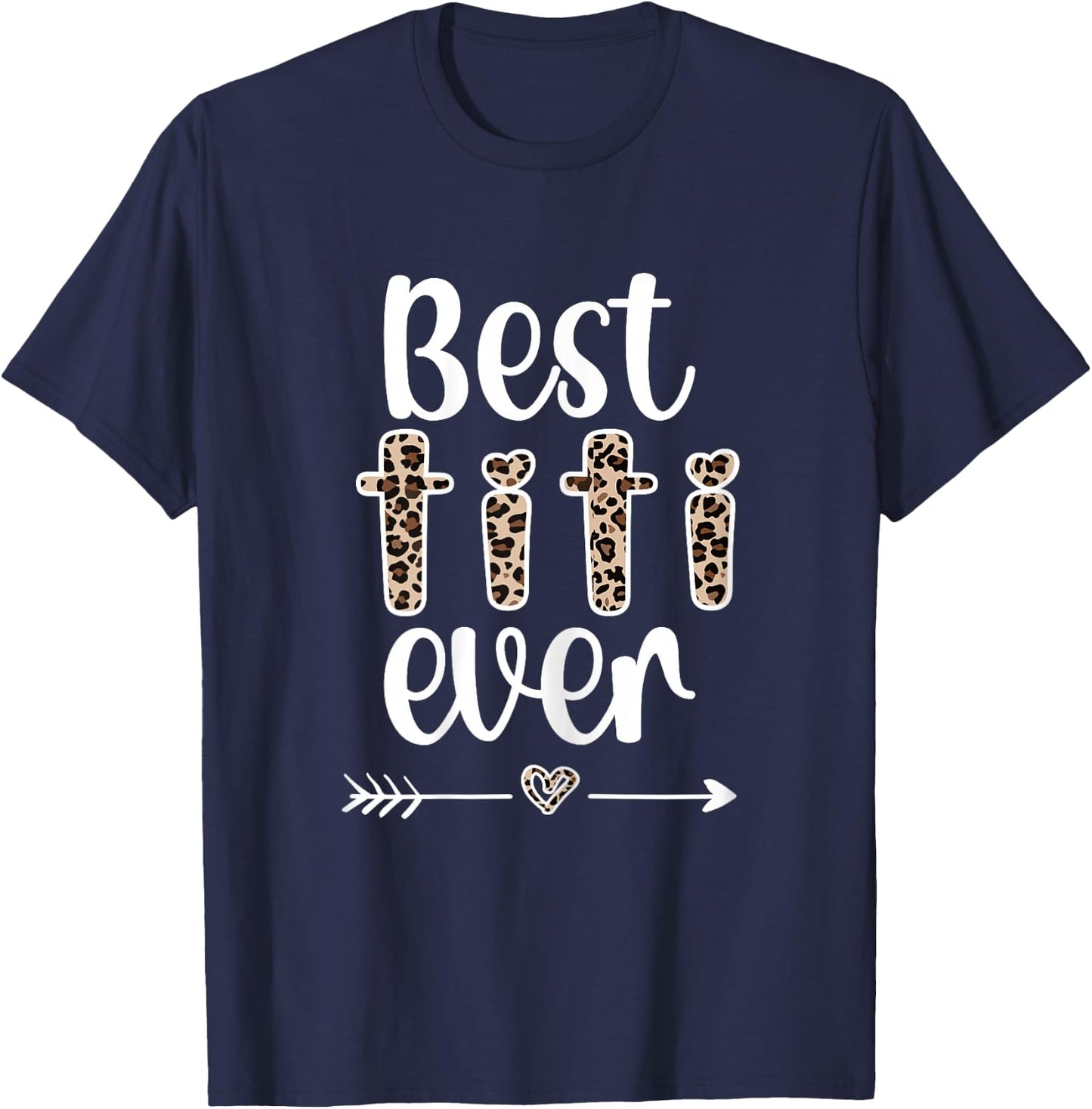 Best Titi Ever | Titi Auntie Appreciation Titi Aunt T-Shirt - T-Shirt | Navy