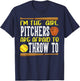 I'm the Girl Pitchers are Afraid to Throw to Softball T-Shirt - T-Shirt | Navy