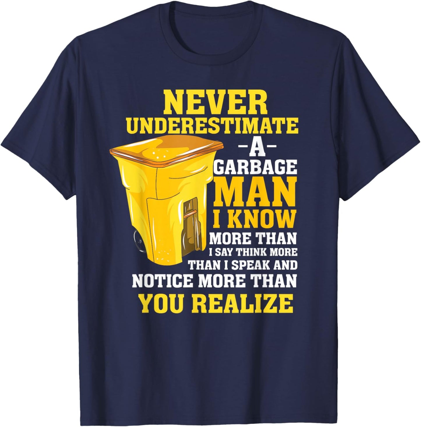 Funny Garbage Man Gift - Never Underestimate a Garbage Man T-Shirt - T-Shirt | Navy