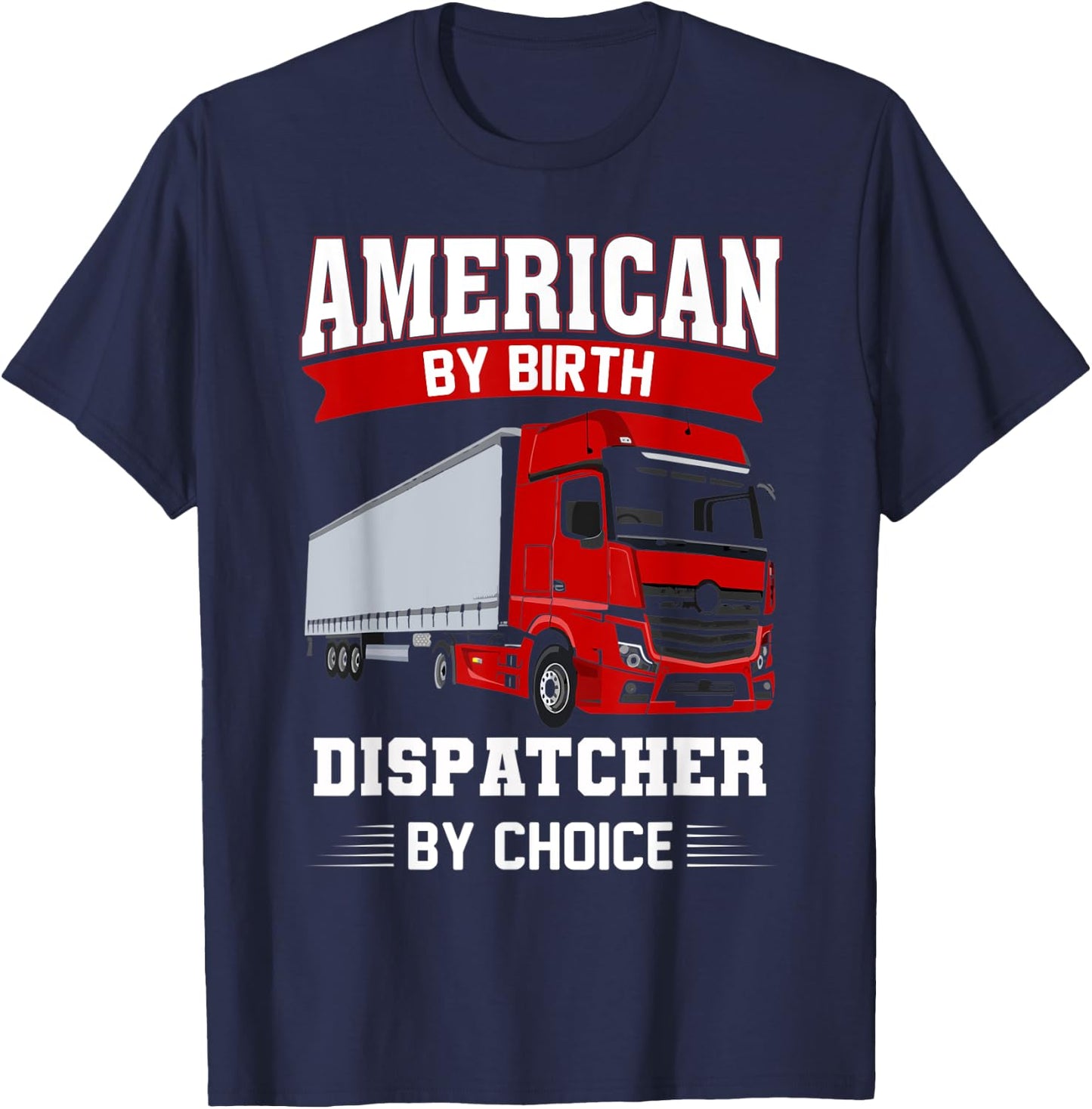 Truck Dispatcher, Freight, Patriotic,Tow Truck Dispatcher T-Shirt - T-Shirt | Navy