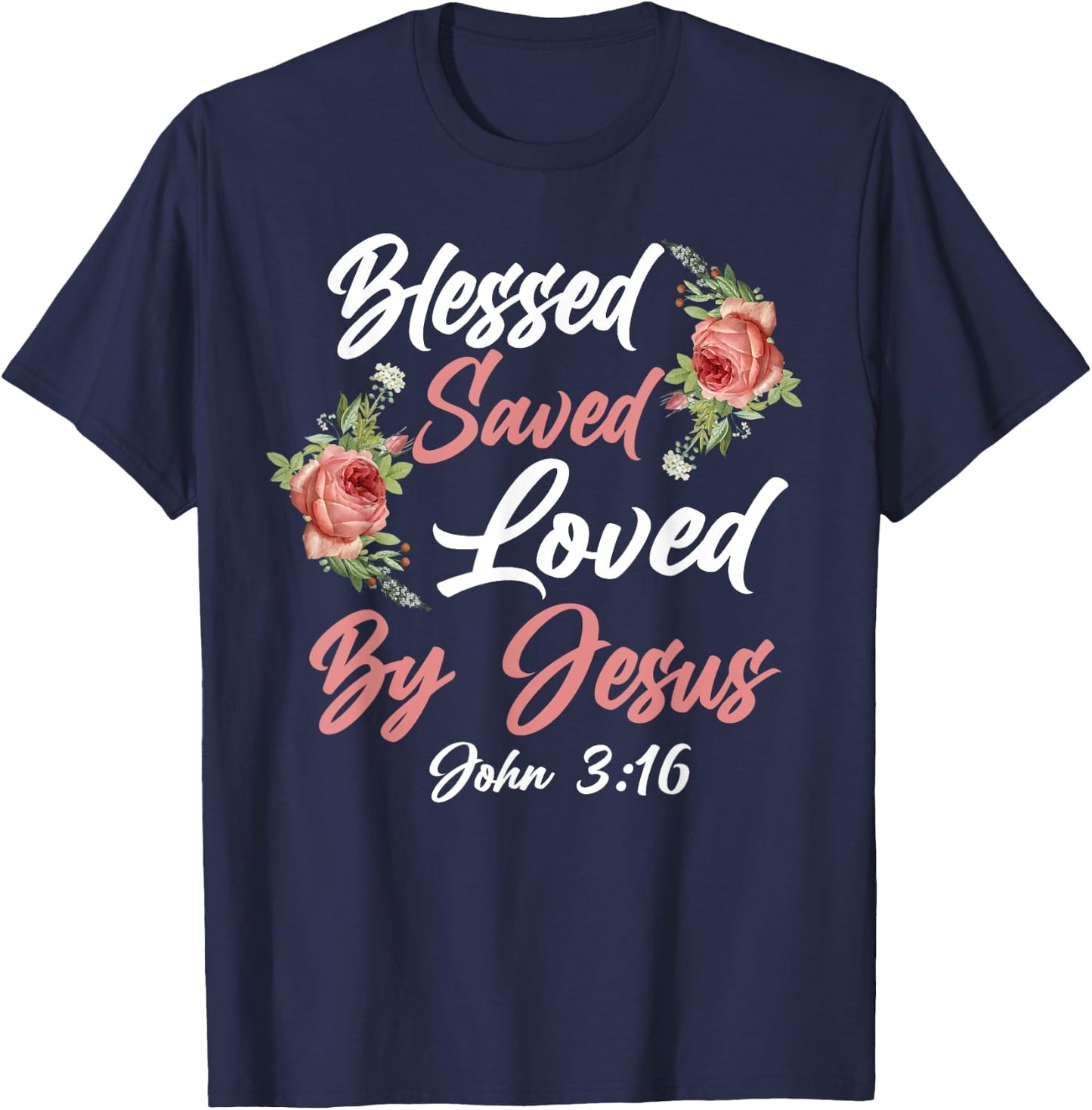 Christian Bible Verse Quote Rose Flower John 3:16 T-Shirt - T-Shirt | Navy
