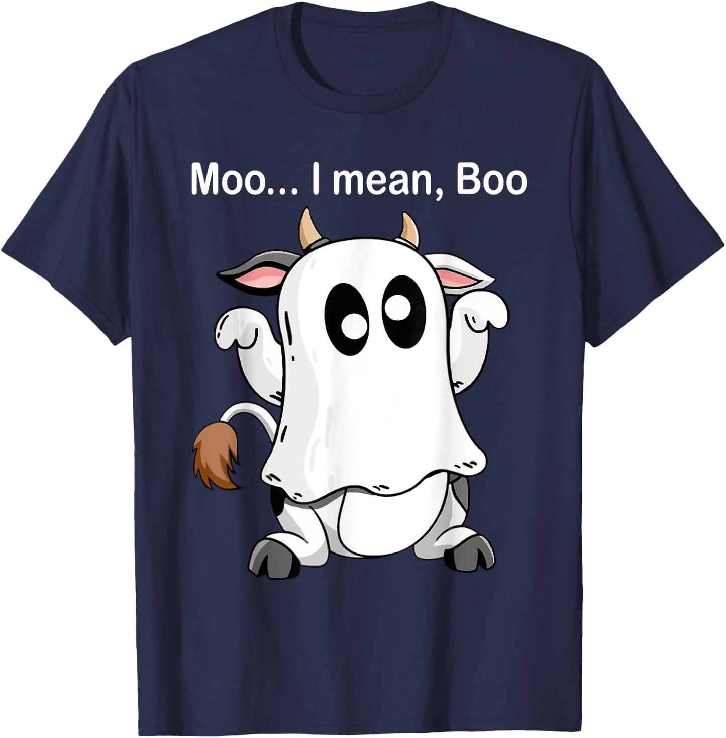 Ghost Cow Moo I Mean Boo Halloween Outfit Funny Cow Lover T-Shirt - T-Shirt | Navy
