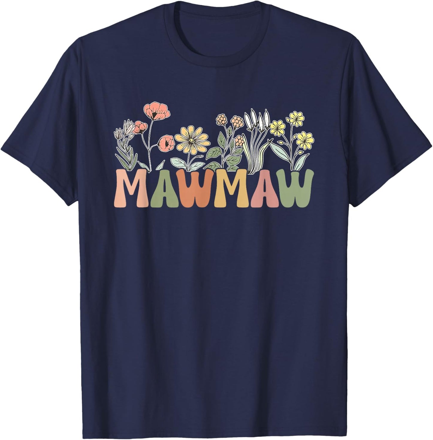 MawMaw Wildflower Grandma Mother's Day Flower Florals Outfit T-Shirt - T-Shirt | Navy