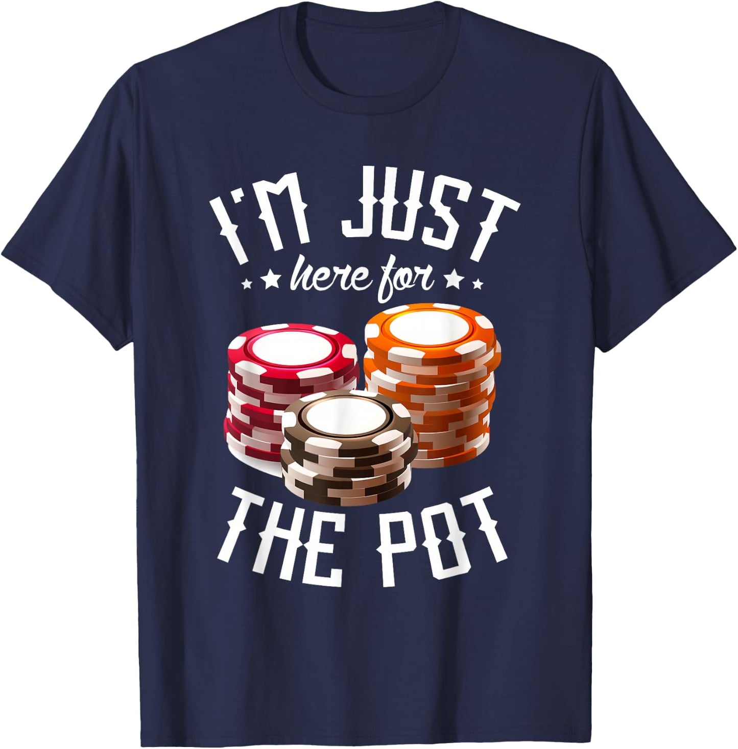I'm just here for the pot for poker player Casino Poker T-Shirt - T-Shirt | Navy