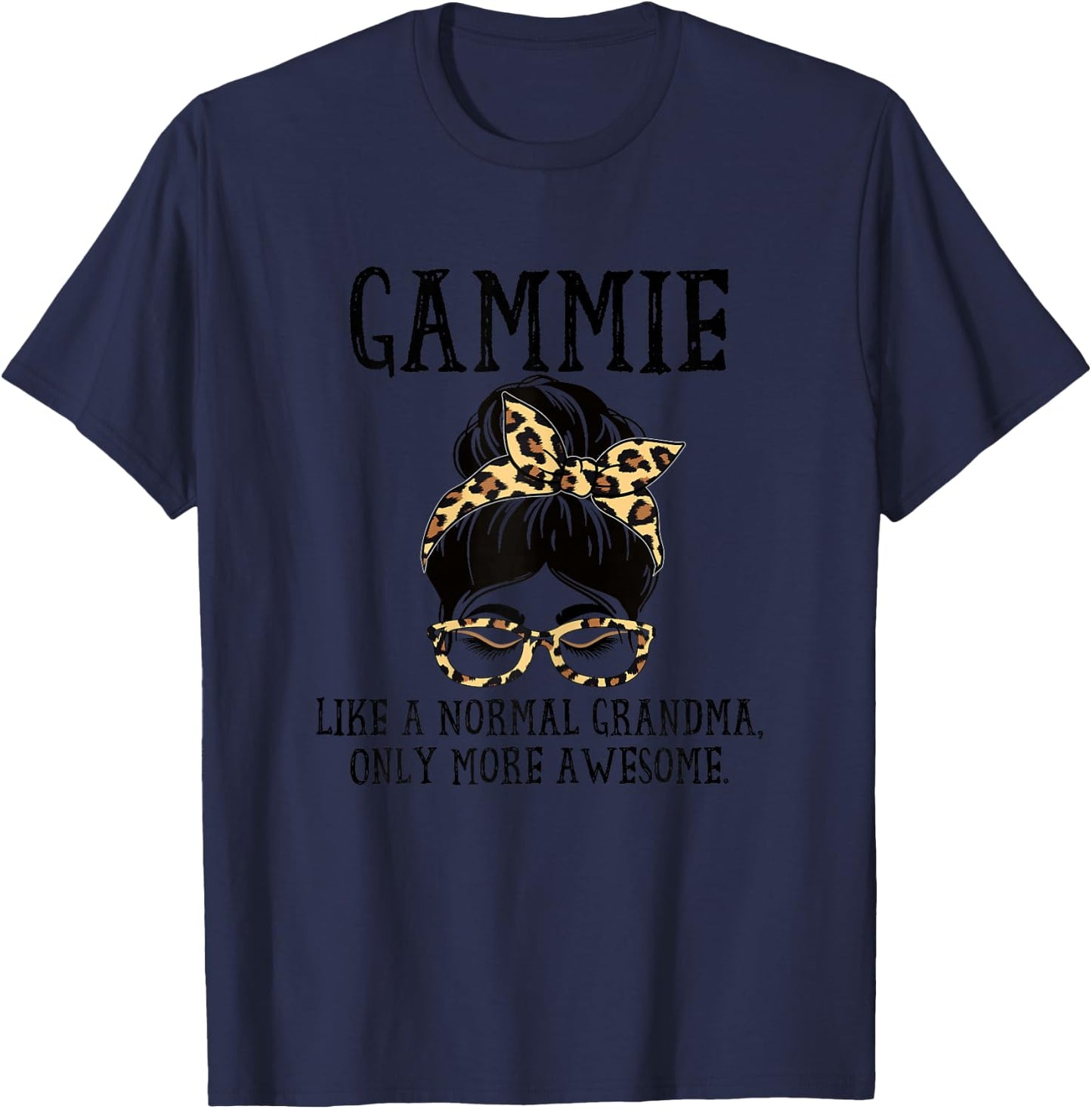 Gammie Like a Normal Grandma Only More Awesome Mothers Day T-Shirt - T-Shirt | Navy