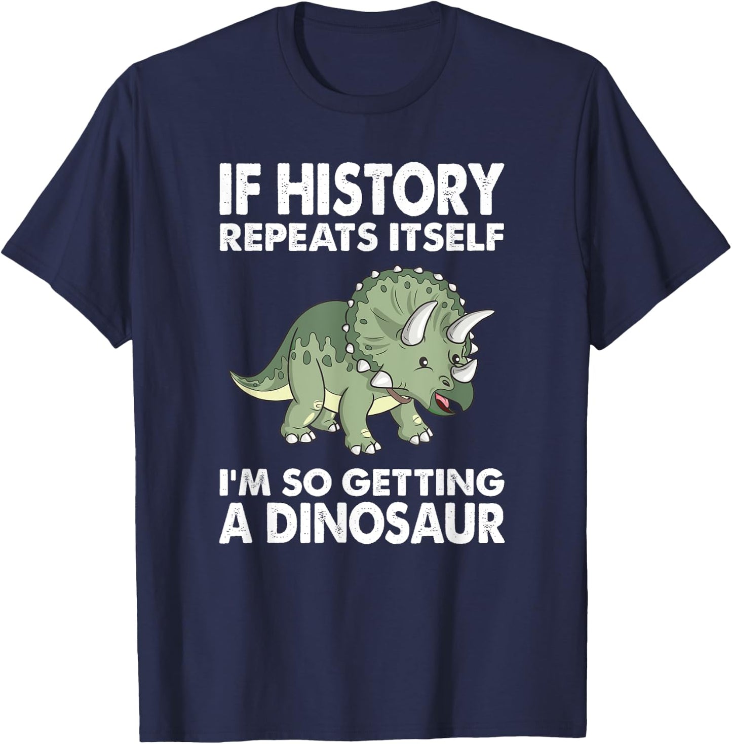 History Repeats Itself Adult Dinosaur Shirt Kids Triceratops T-Shirt - T-Shirt | Navy