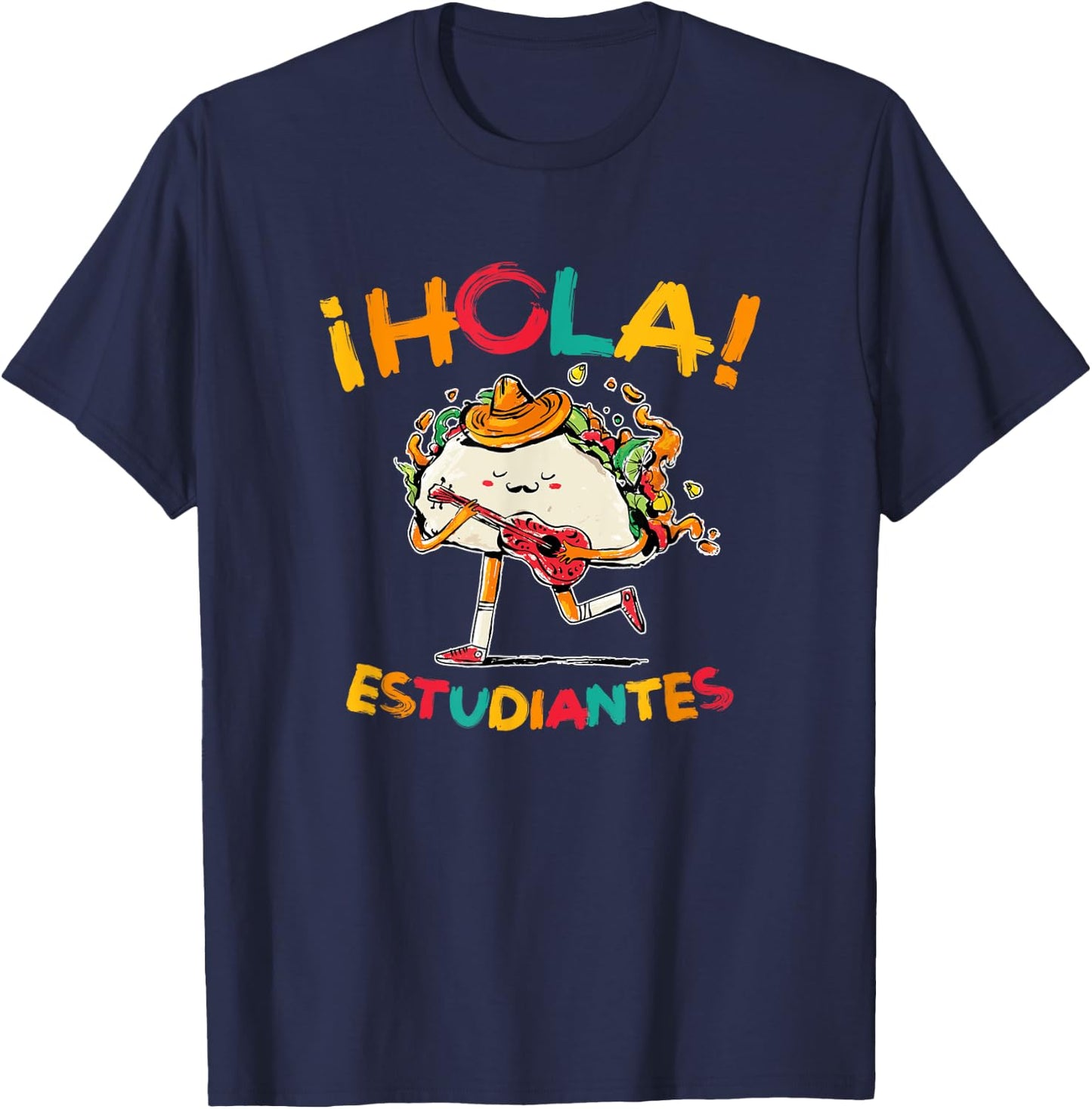 Hola Estudiantes, Funny Taco Back To School Spanish Teacher Men Women T-Shirt - T-Shirt | Navy